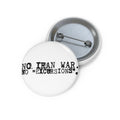 No Iran War No "Excursions" Pin Button | Antiwar Statement Badge