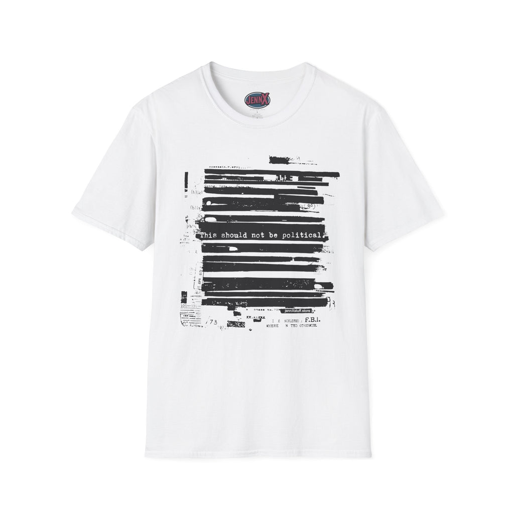 This Should Not Be Political Protest Shirt | Redacted FBI File Political Art Tee