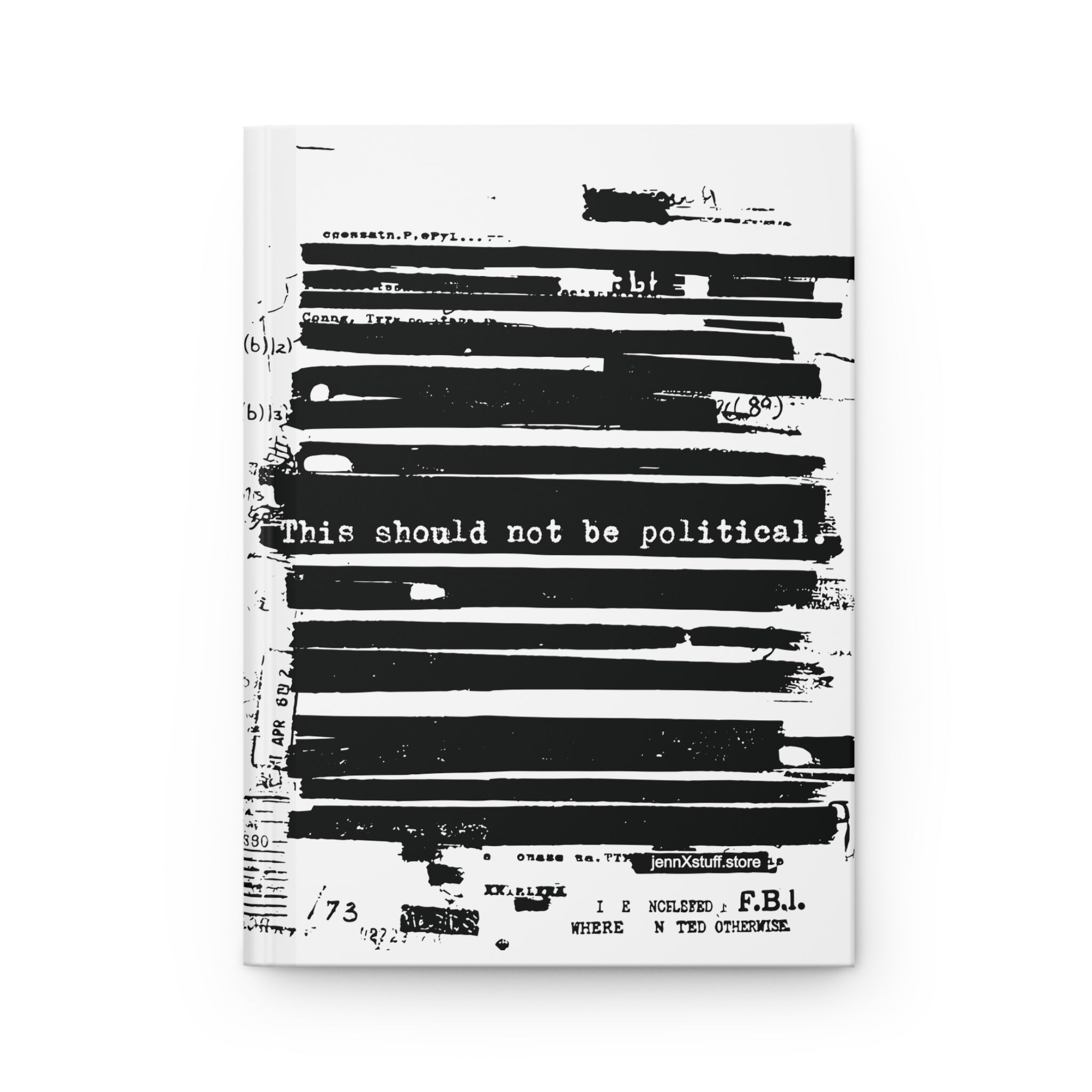 This Should Not Be Political Hardcover Journal | Redacted Document Notebook