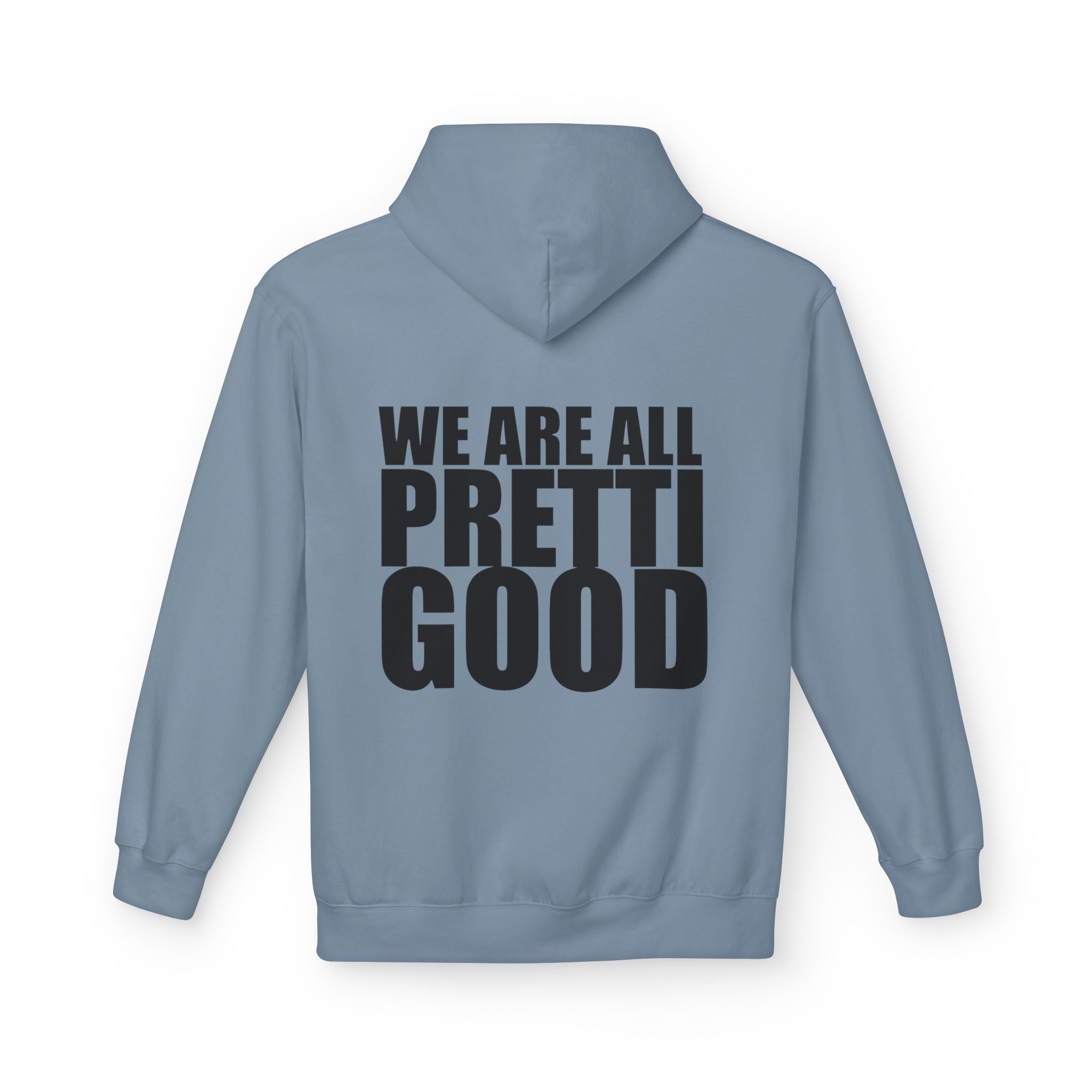 We Are All Pretti Good Hoodie | Ten Colors Bold Text Typography