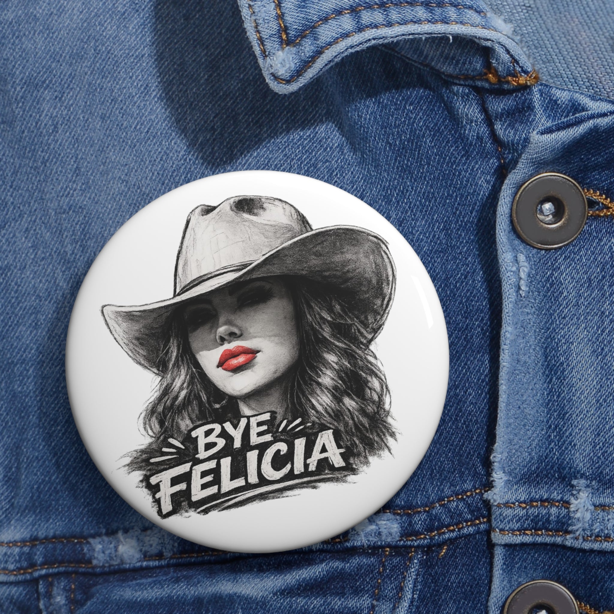 Bye Felicia Pin Button | Round 1.25in Funny Cowgirl Face Enamel Pin
