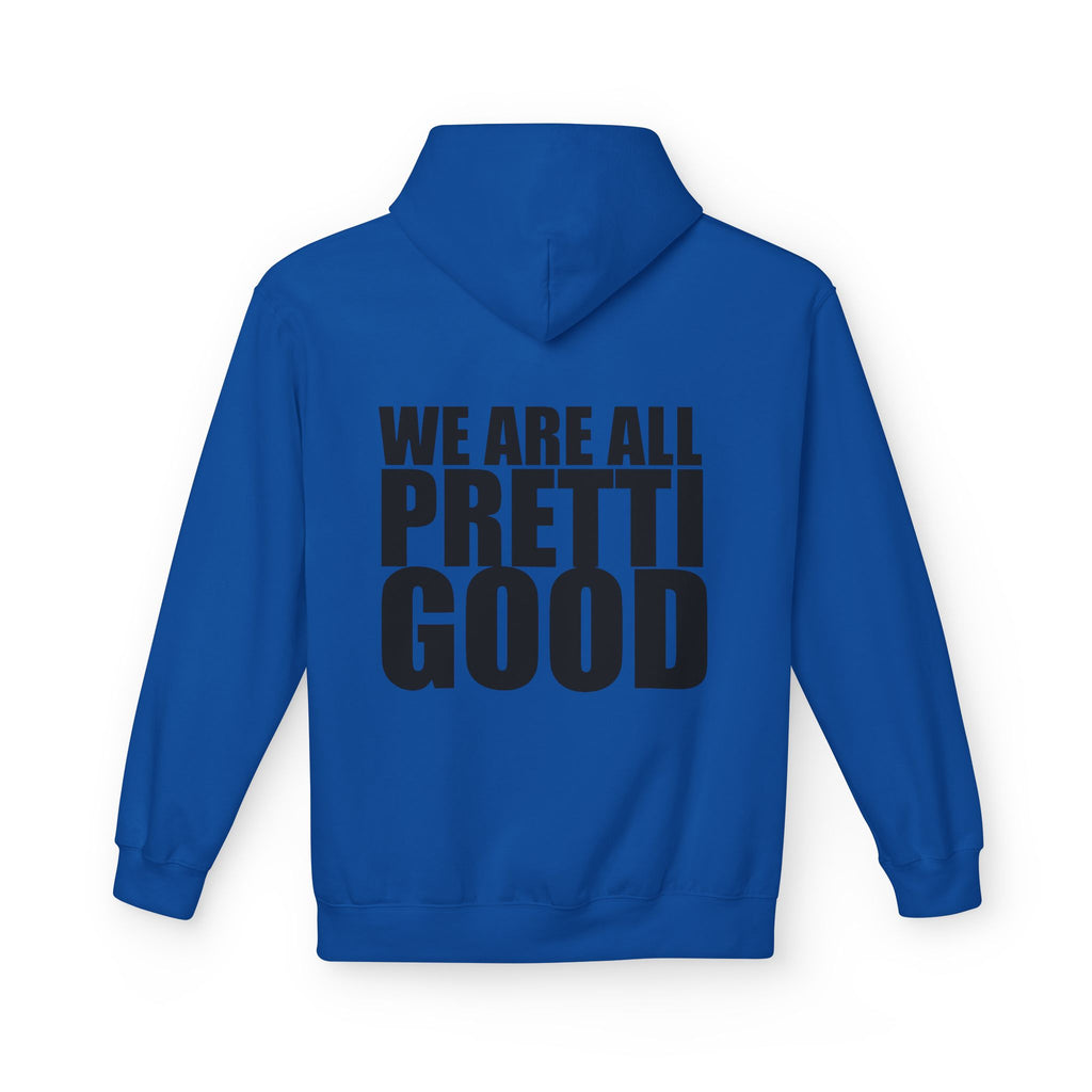 We Are All Pretti Good Hoodie | Ten Colors Bold Text Typography