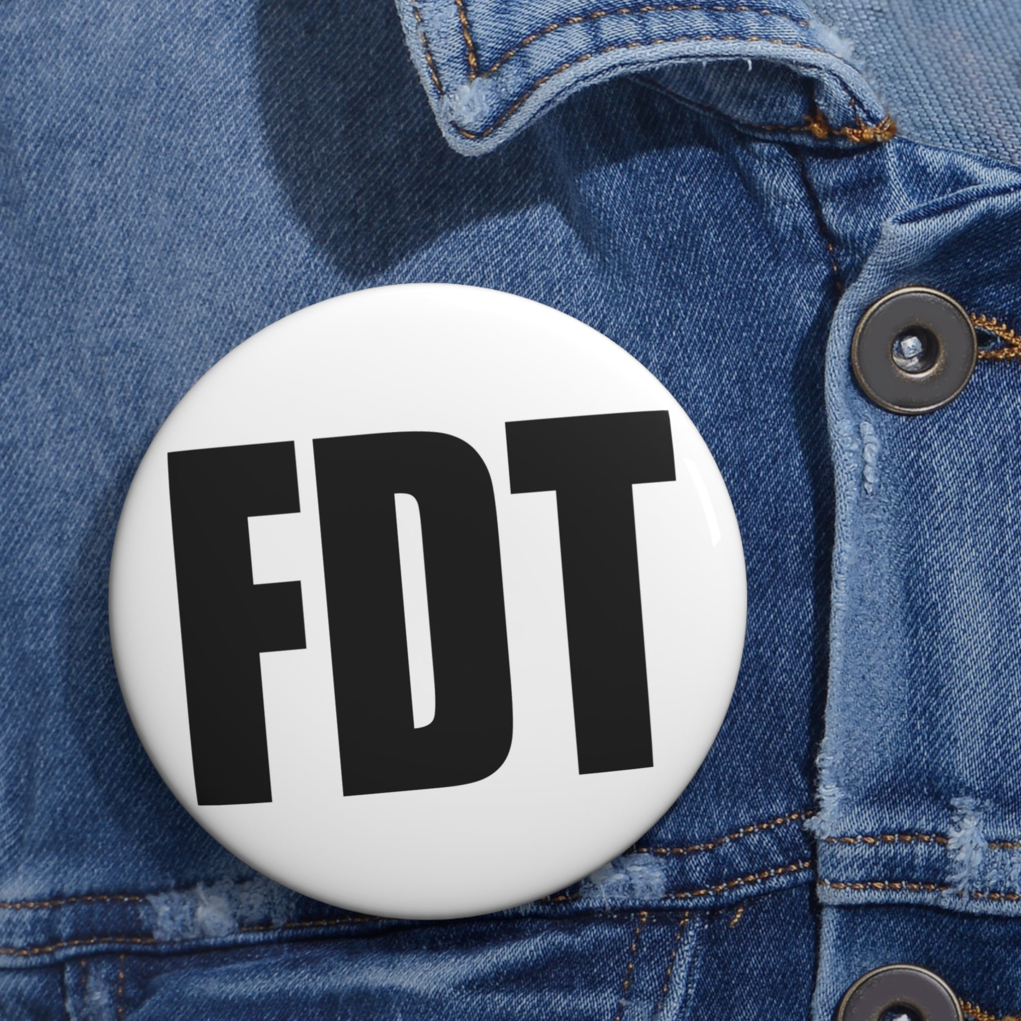 FDT pin BOLD Black Lettering | Anti Trump Button