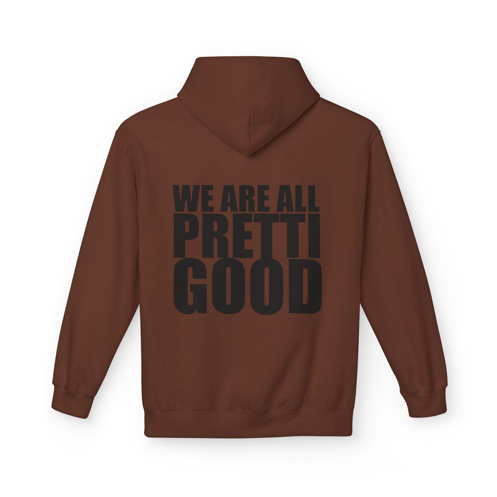 We Are All Pretti Good Hoodie | Ten Colors Bold Text Typography