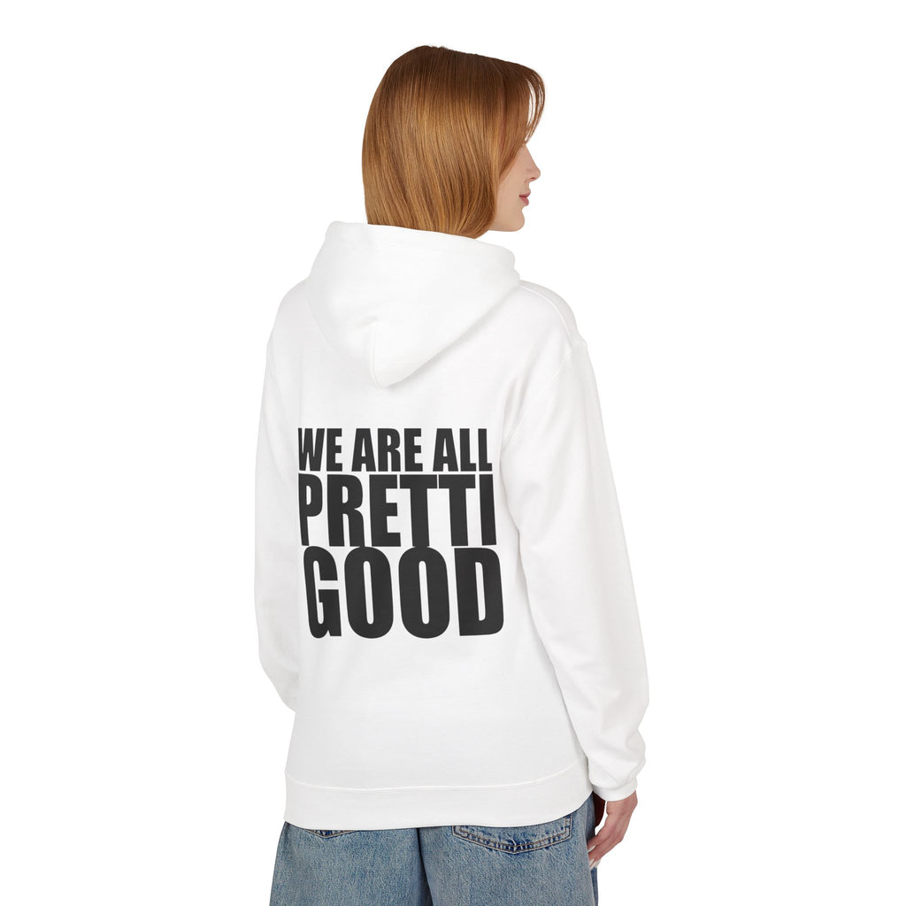 We Are All Pretti Good Hoodie | Ten Colors Bold Text Typography