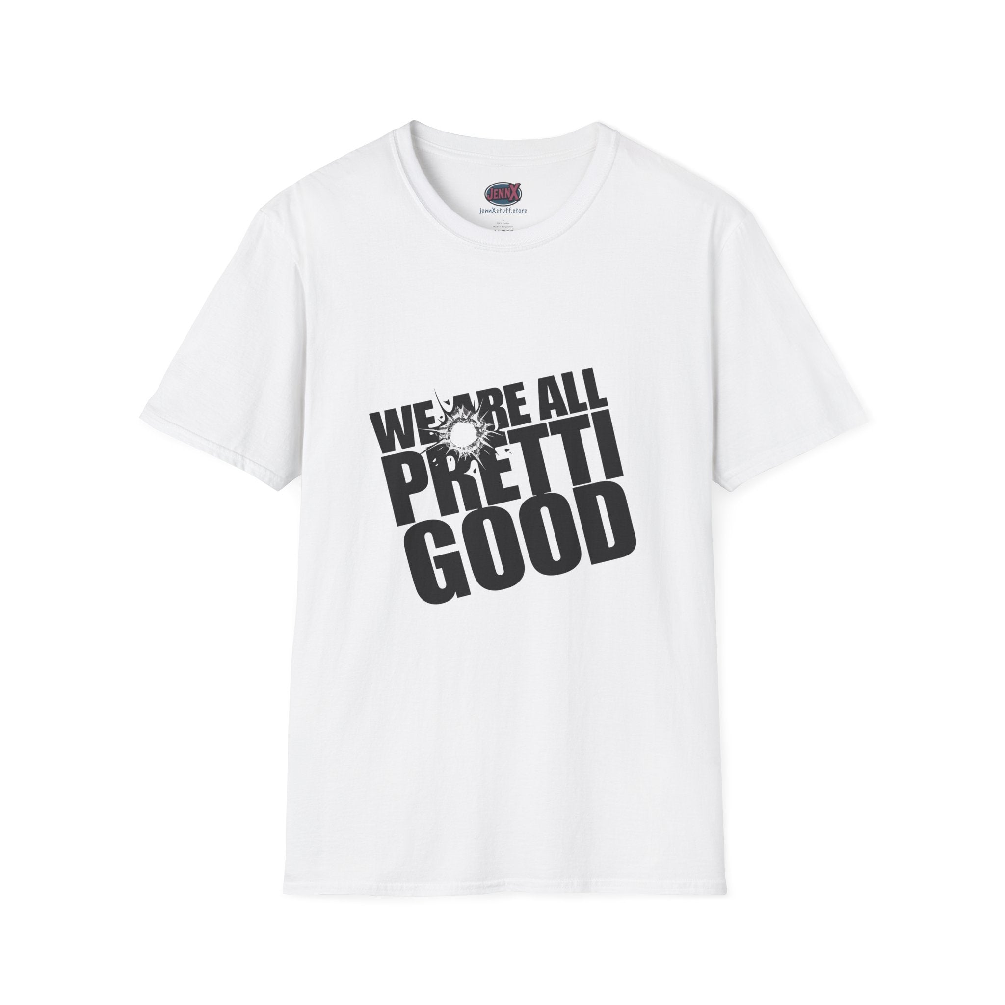 We Are All Pretti Good T-Shirt | Anti-ICE protest shirt
