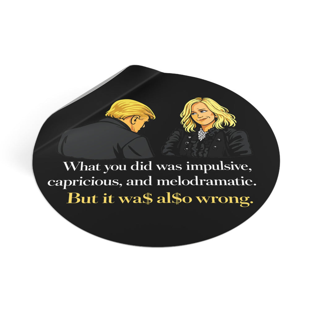 Melodramatic Quote Round Vinyl Sticker | Political Satire Illustration