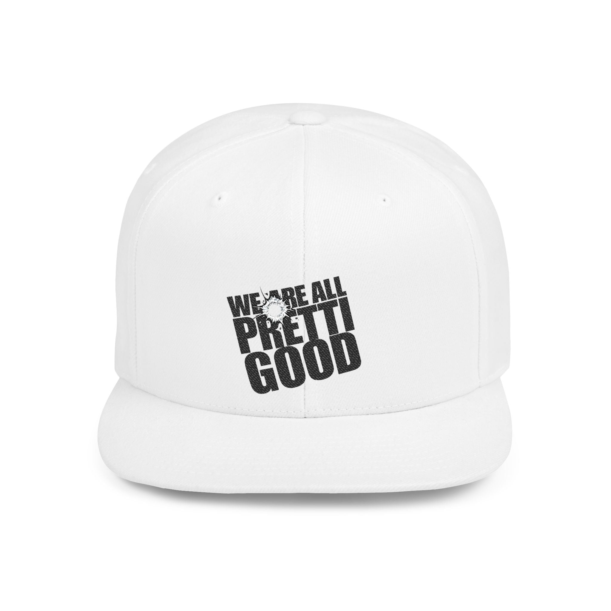 We Are All Pretty Good Flat Bill Snapback hat | Defund ICE