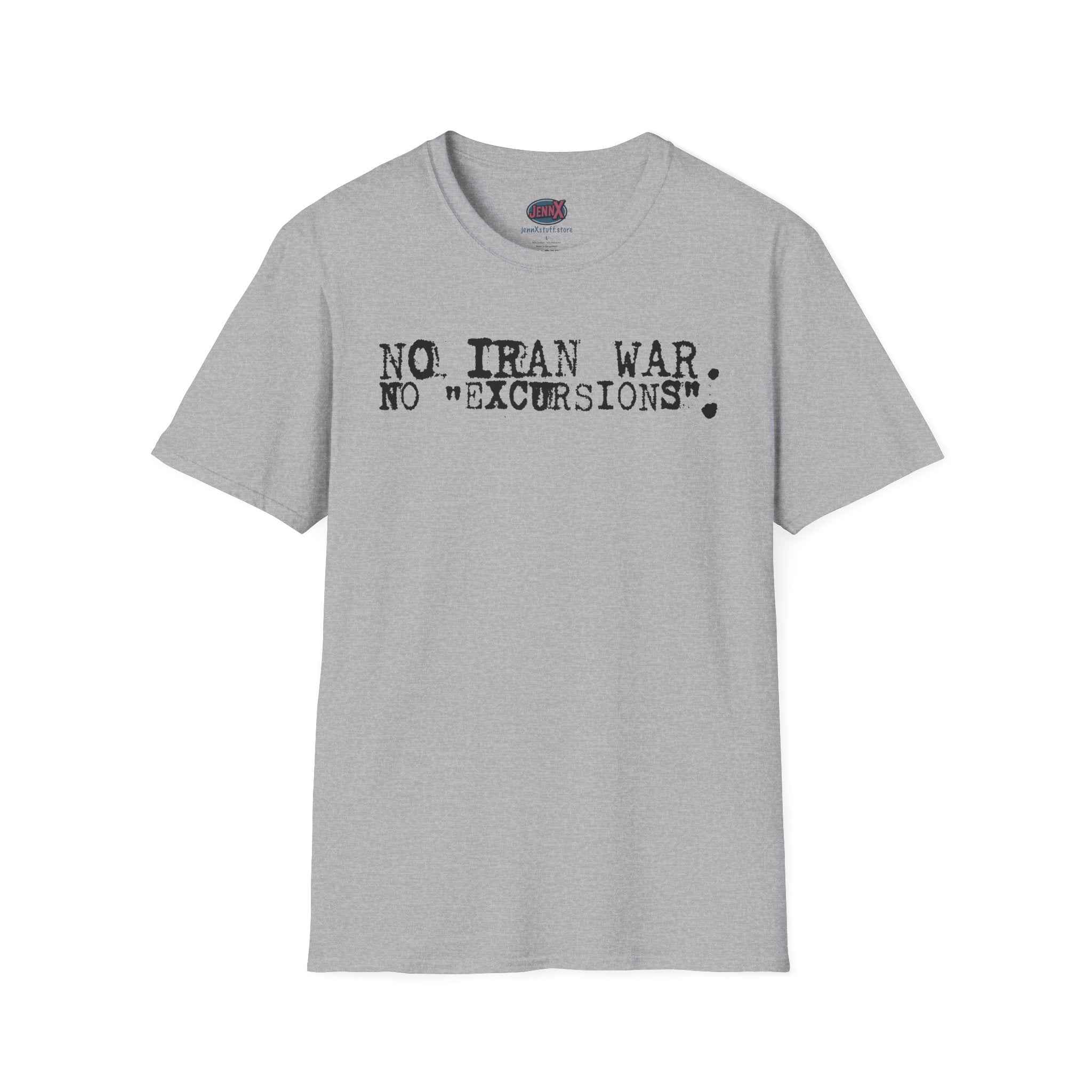 No Iran War No "Excursions" T-Shirt | Anti-War Political Tee