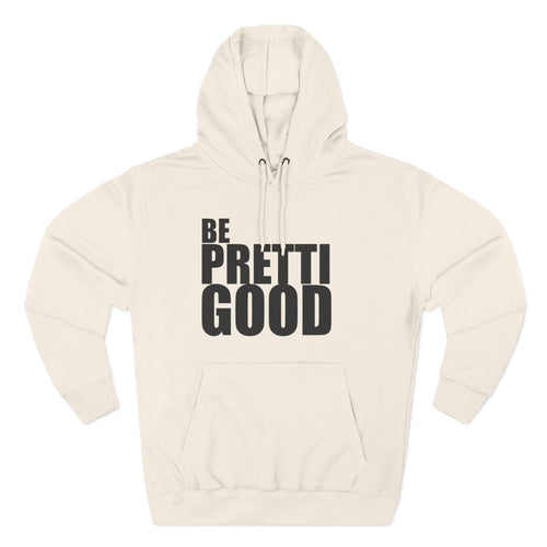 Be Pretti Good Hoodie | Anti ICE unchecked gestapo