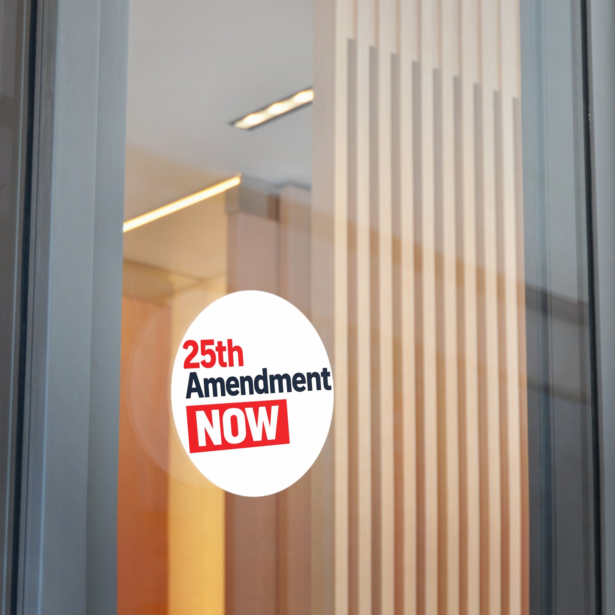 25th Amendment NOW Round Vinyl Sticker | Political Statement, Protest Decal