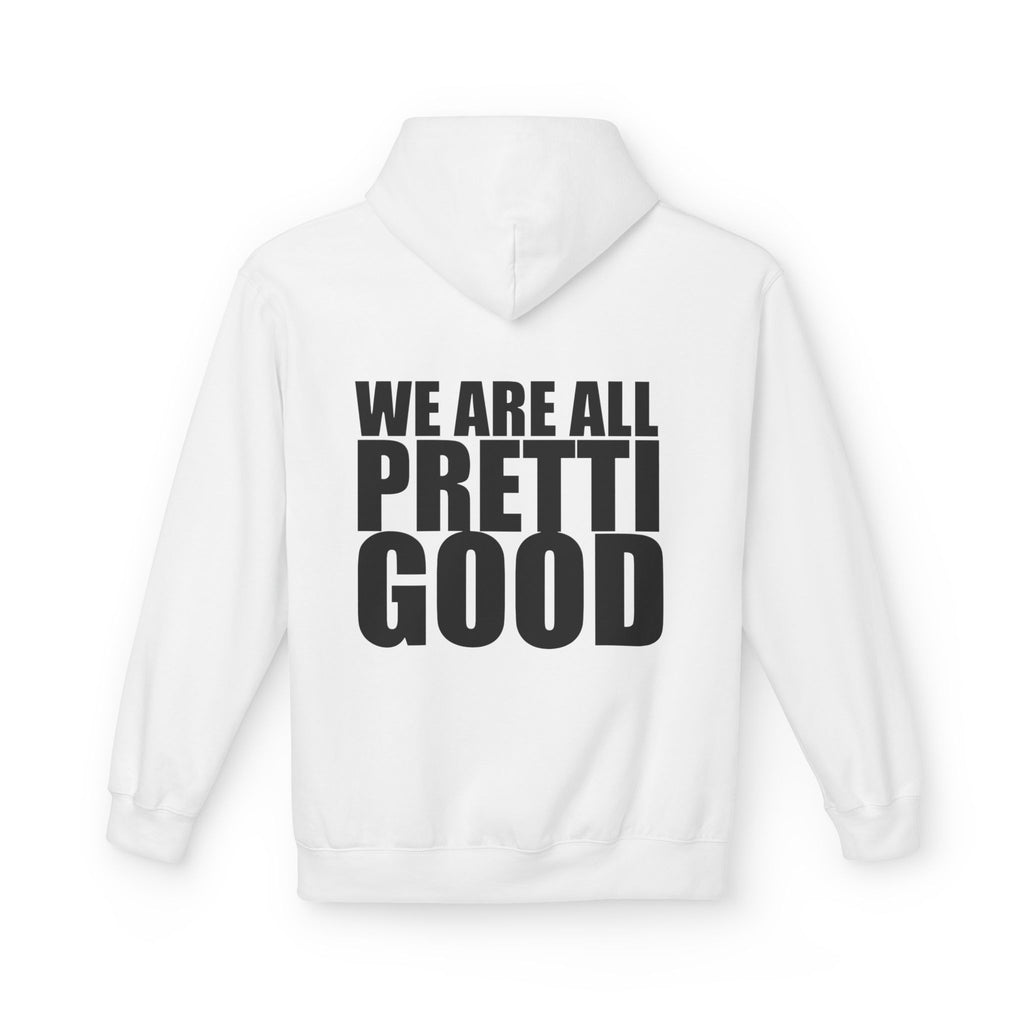 We Are All Pretti Good Hoodie | Ten Colors Bold Text Typography