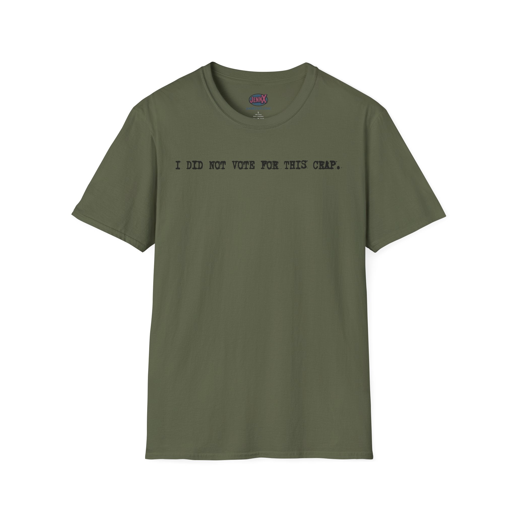 I Did Not Vote For This Crap T-Shirt | Political Statement Tee