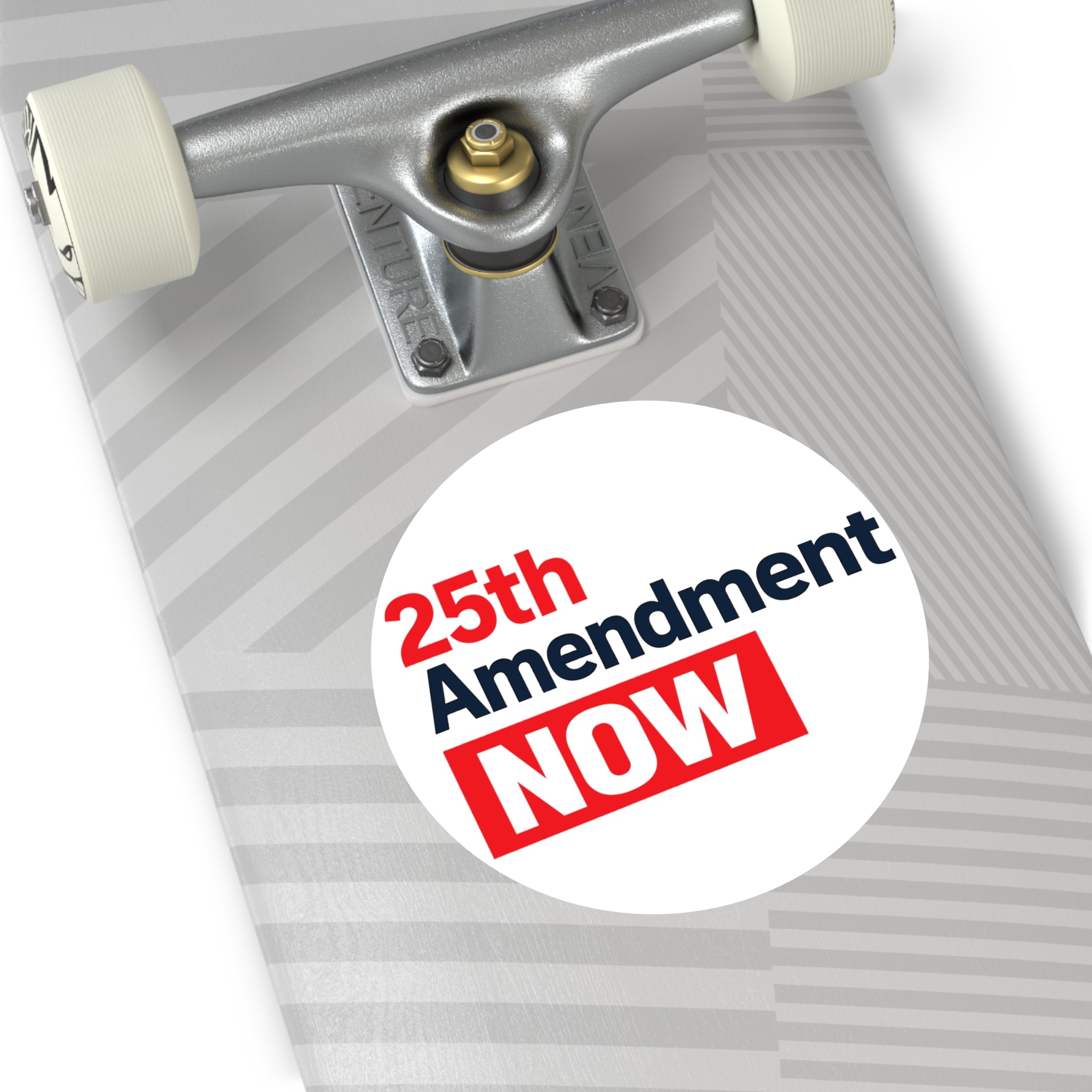 25th Amendment NOW Round Vinyl Sticker | Political Statement, Protest Decal