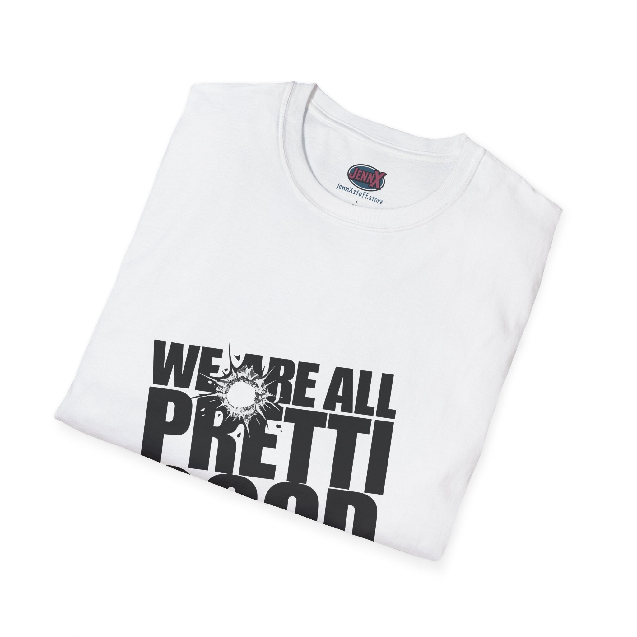 We Are All Pretti Good T-Shirt | Anti-ICE protest shirt