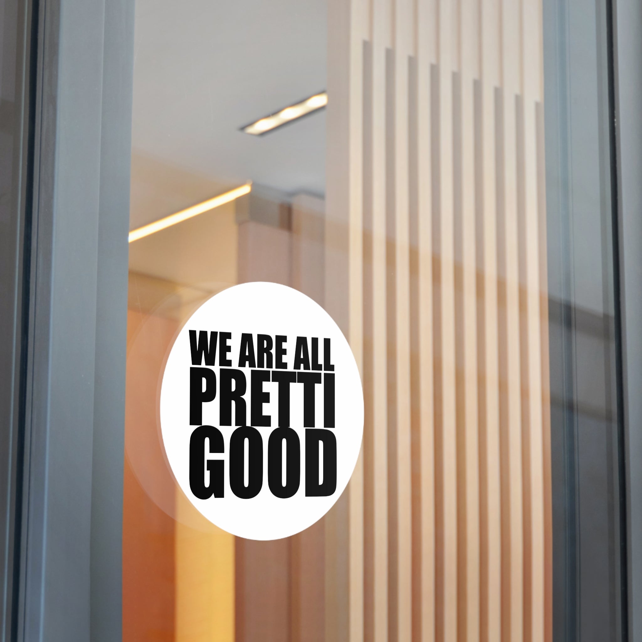 We Are All Pretti Good outdoor sticker | vinyl anti ICE protest sticker