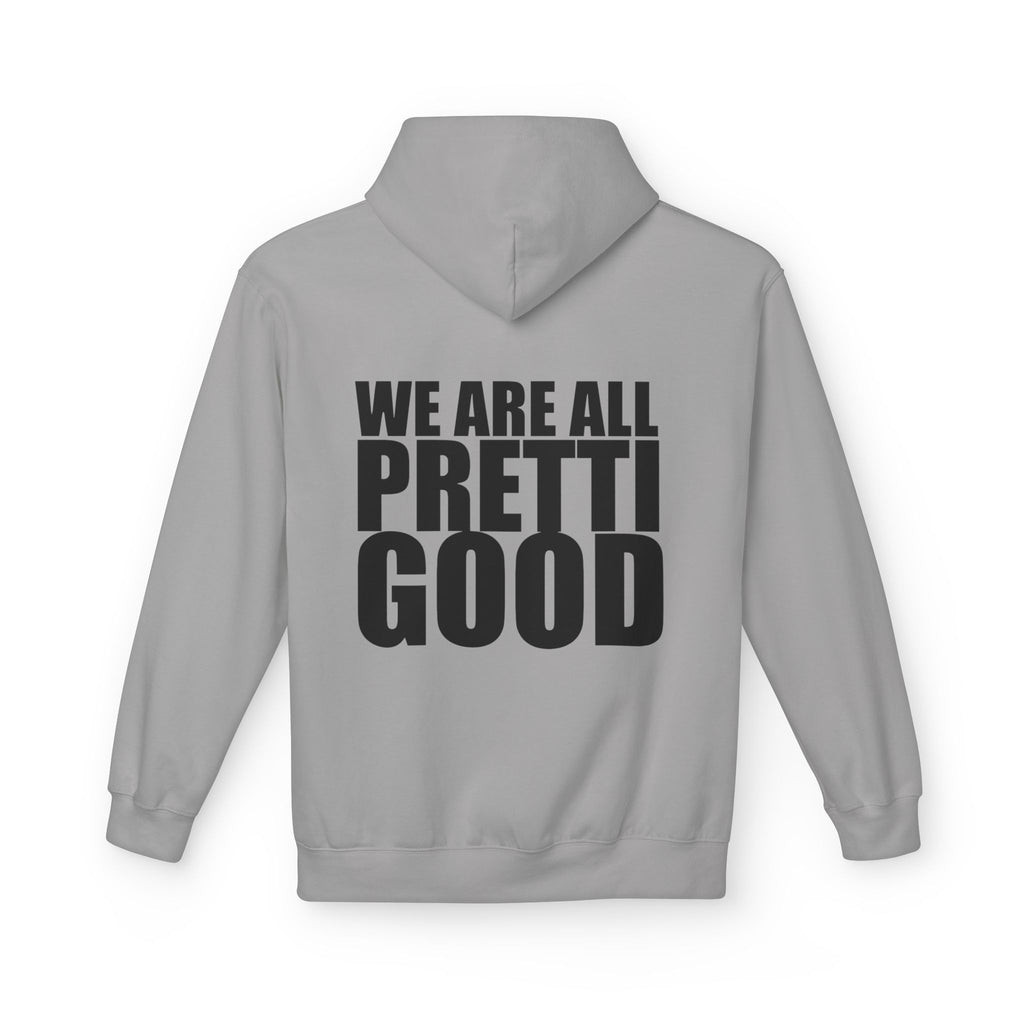 We Are All Pretti Good Hoodie | Ten Colors Bold Text Typography