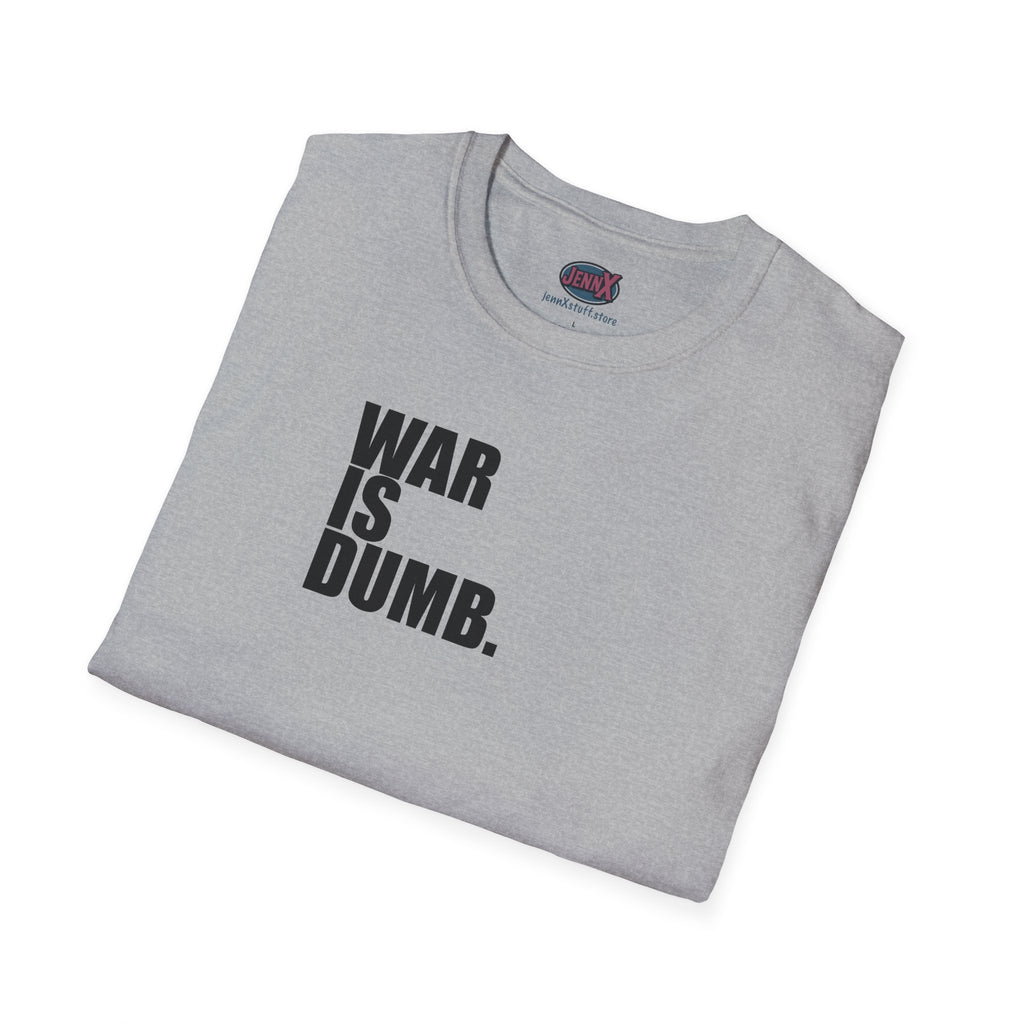 WAR IS DUMB text tee, T-Shirt | Anti War Statement, Minimalist Typography