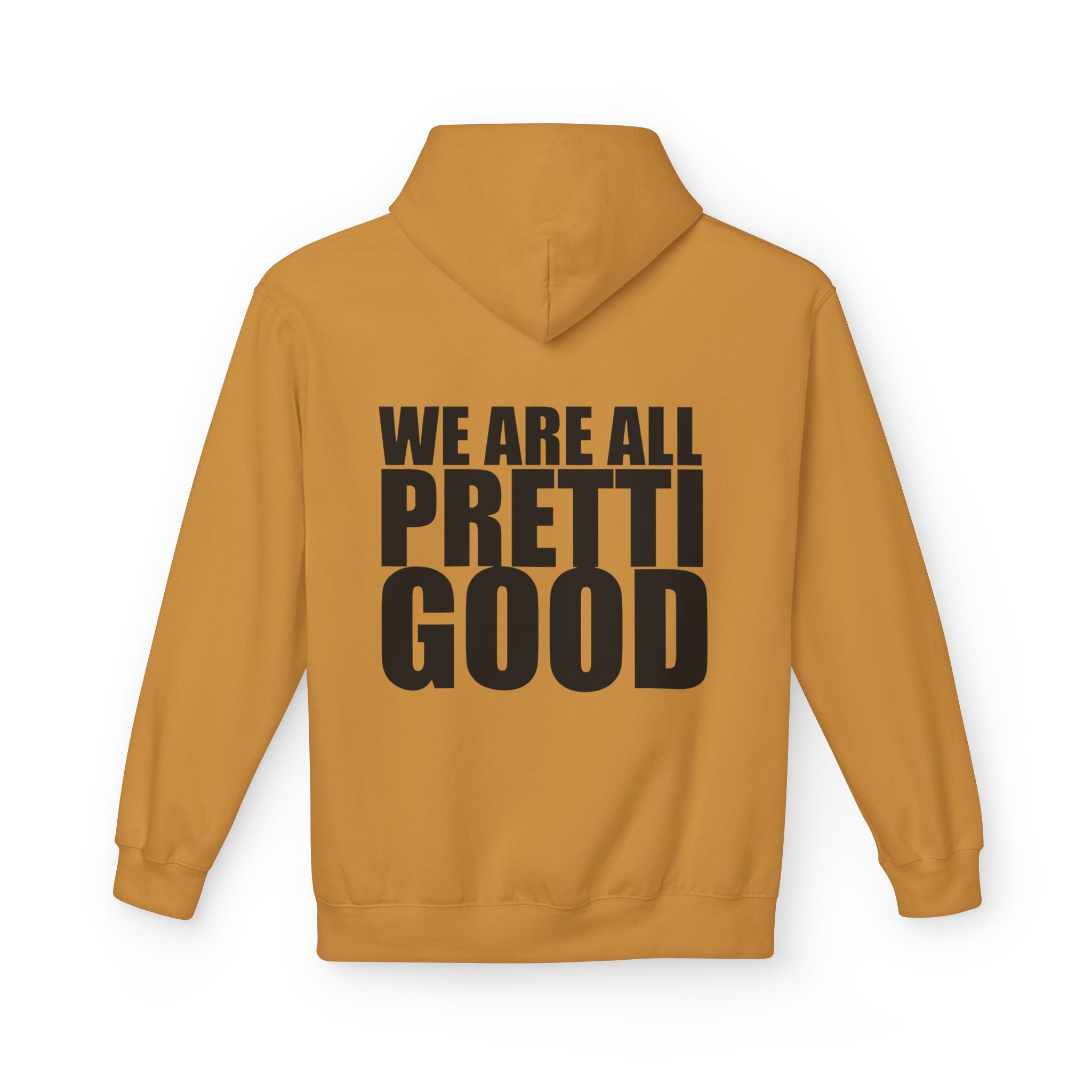 We Are All Pretti Good Hoodie | Ten Colors Bold Text Typography