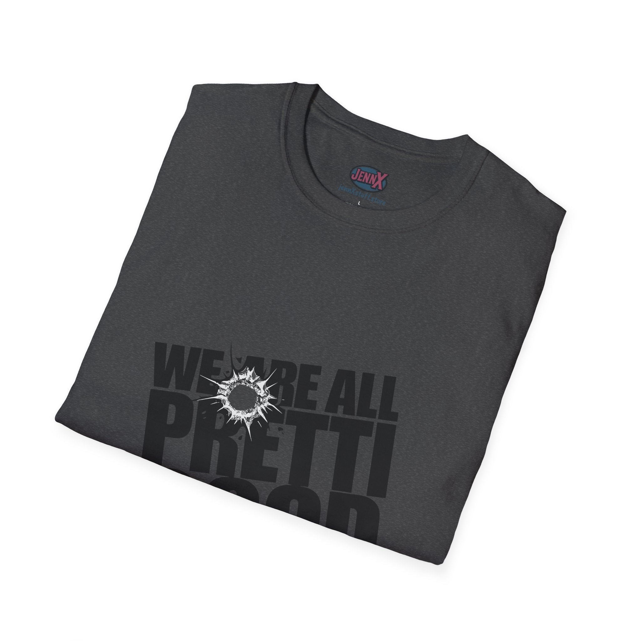 We Are All Pretti Good T-Shirt | Anti-ICE protest shirt