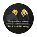 Melodramatic Quote Round Vinyl Sticker | Political Satire Illustration