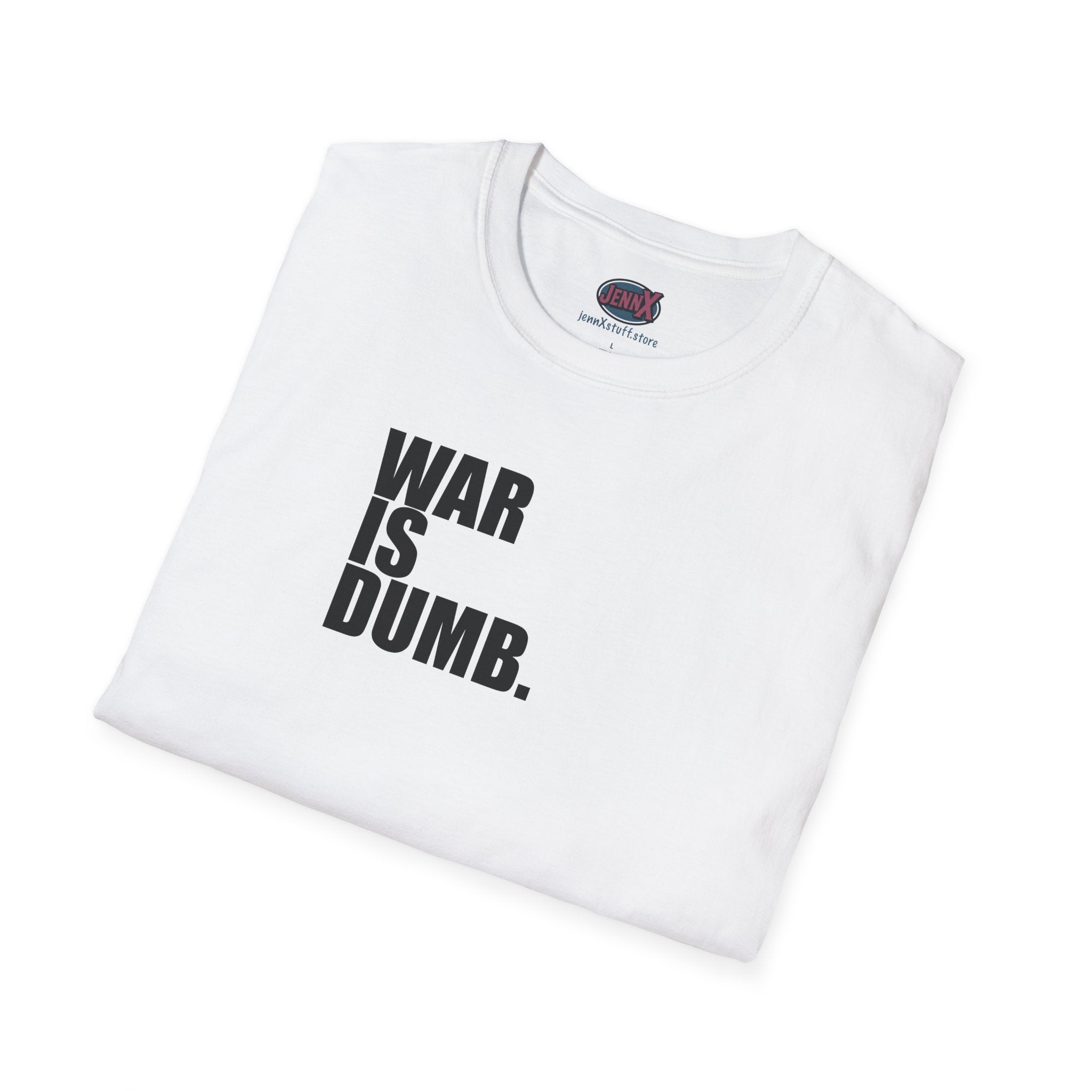 WAR IS DUMB text tee, T-Shirt | Anti War Statement, Minimalist Typography