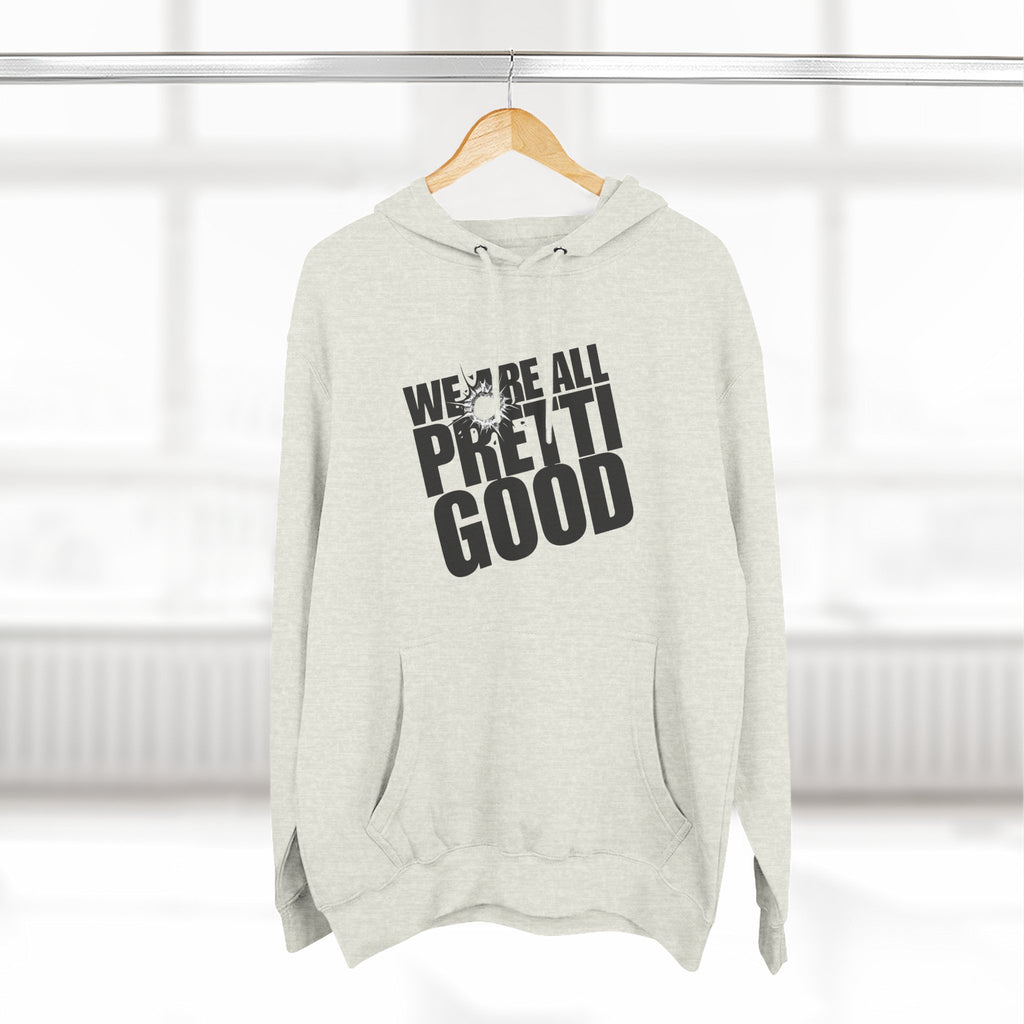 We Are All Pretti Good pullover Hoodie | Defund DHS ICE