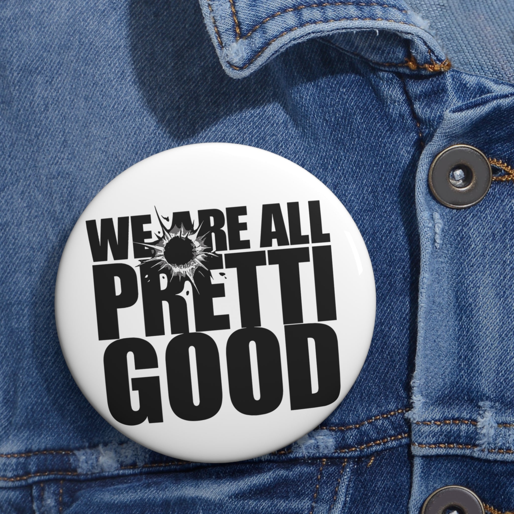 We Are All Pretti Good Pin Button | Defund ICE lies