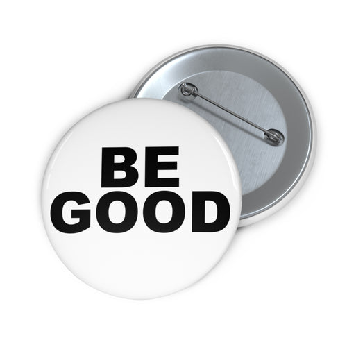 BE GOOD pin button | Round enamel style button badge