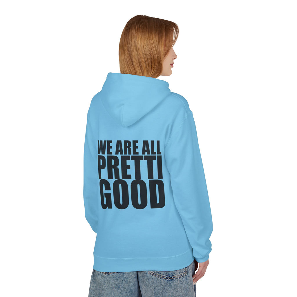 We Are All Pretti Good Hoodie | Ten Colors Bold Text Typography
