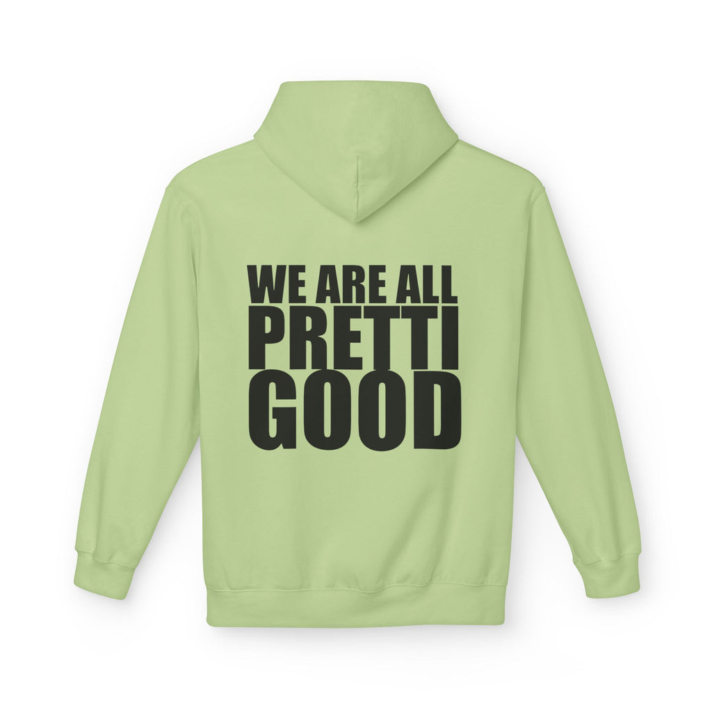 We Are All Pretti Good Hoodie | Ten Colors Bold Text Typography