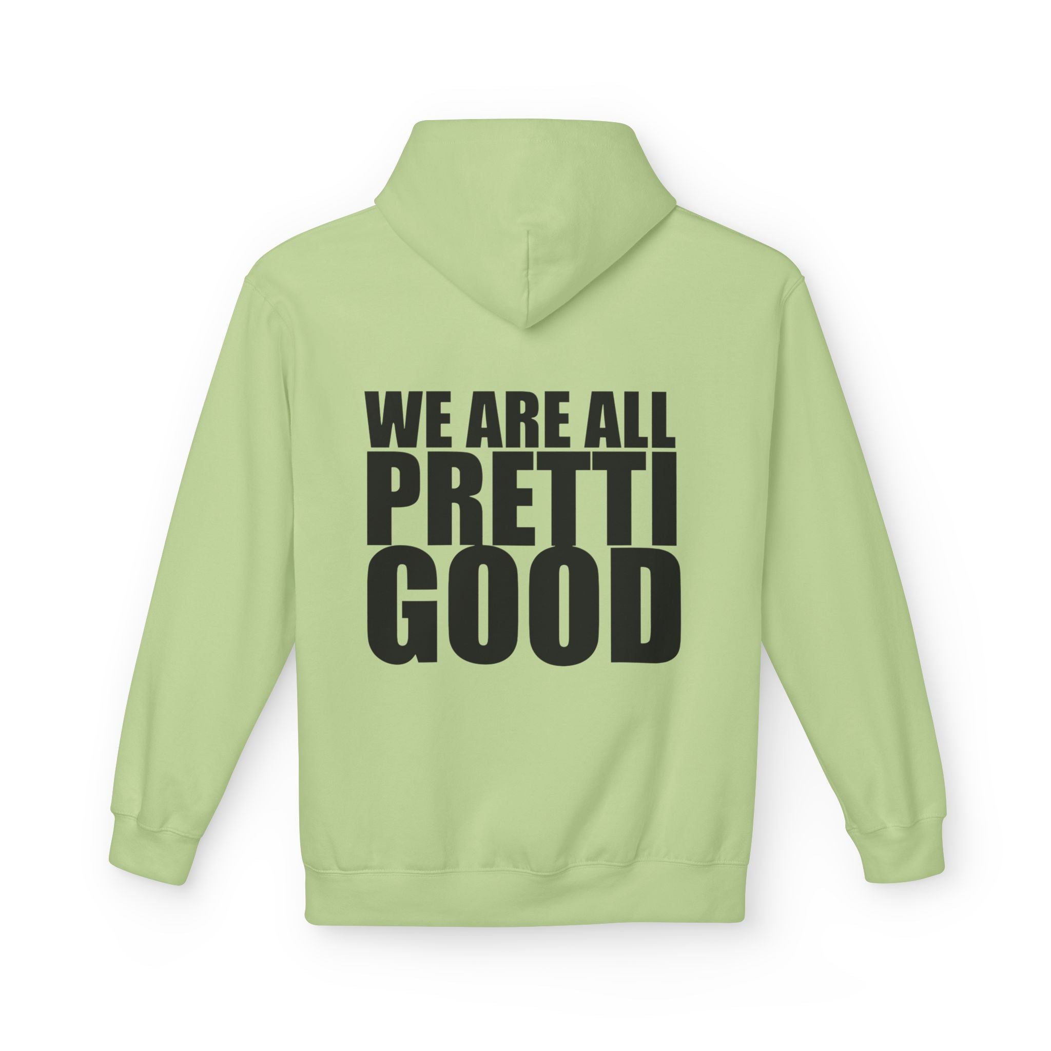 We Are All Pretti Good Hoodie | Ten Colors Bold Text Typography