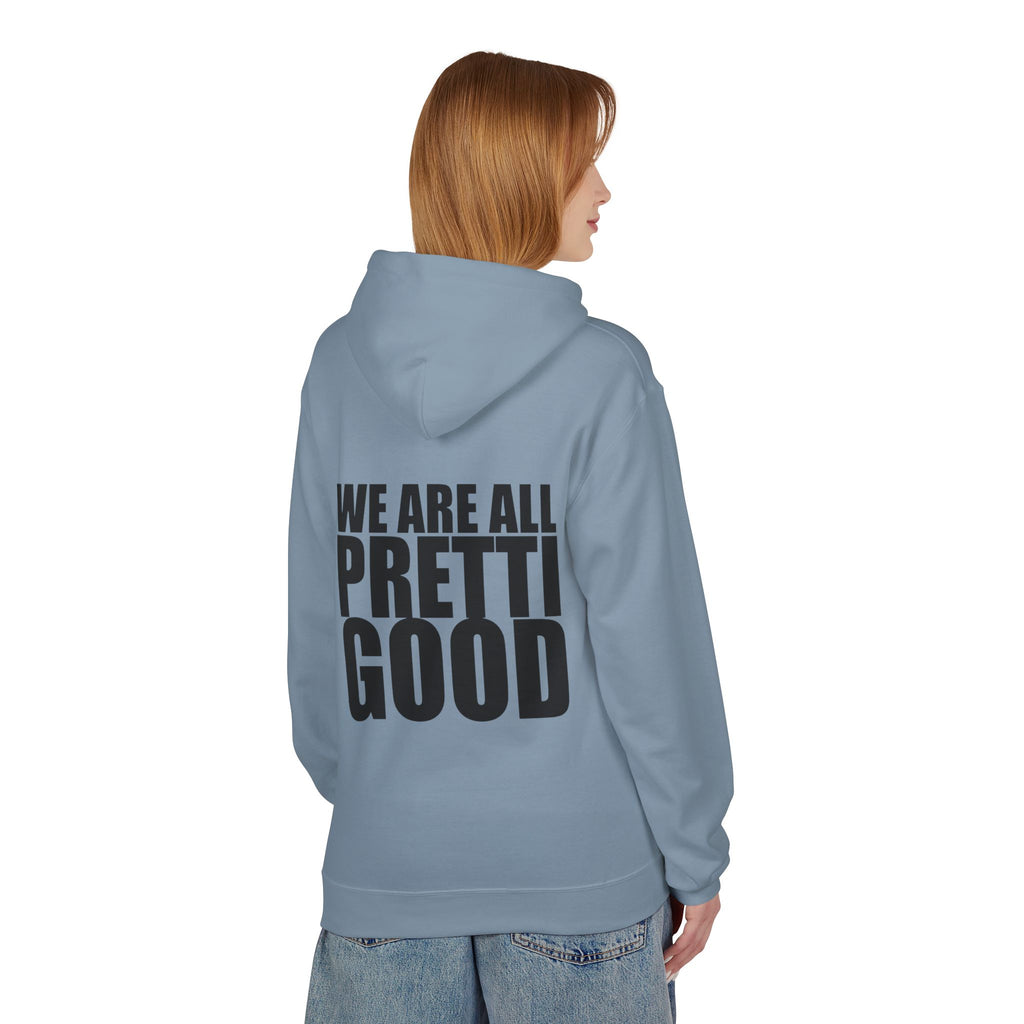 We Are All Pretti Good Hoodie | Ten Colors Bold Text Typography