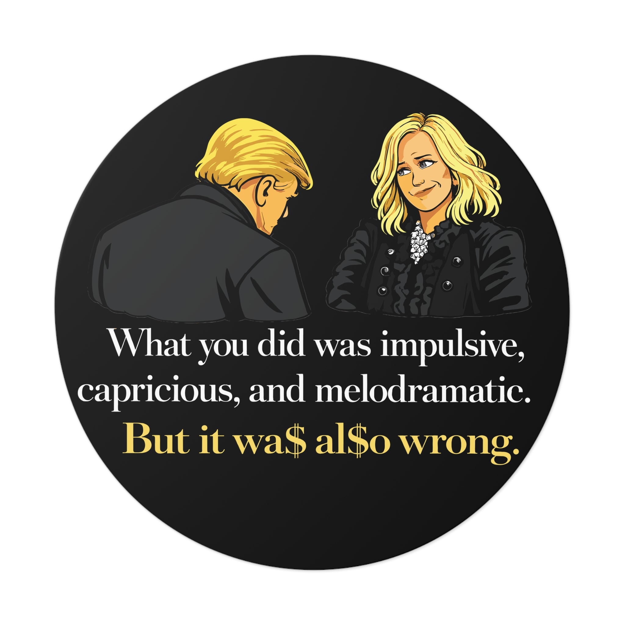 Melodramatic Quote Round Vinyl Sticker | Political Satire Illustration