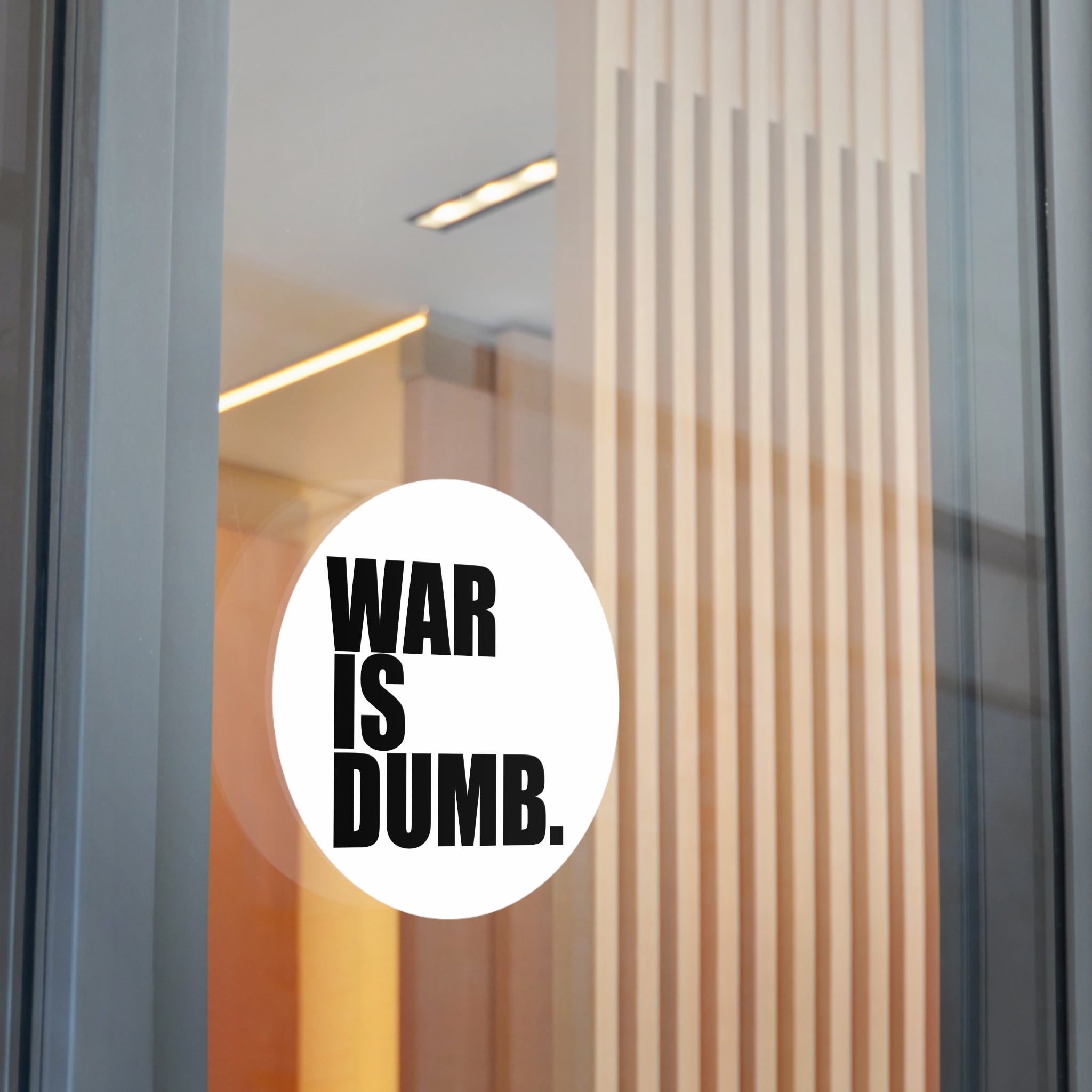 War Is Dumb round vinyl sticker | Anti-War Statement Sticker