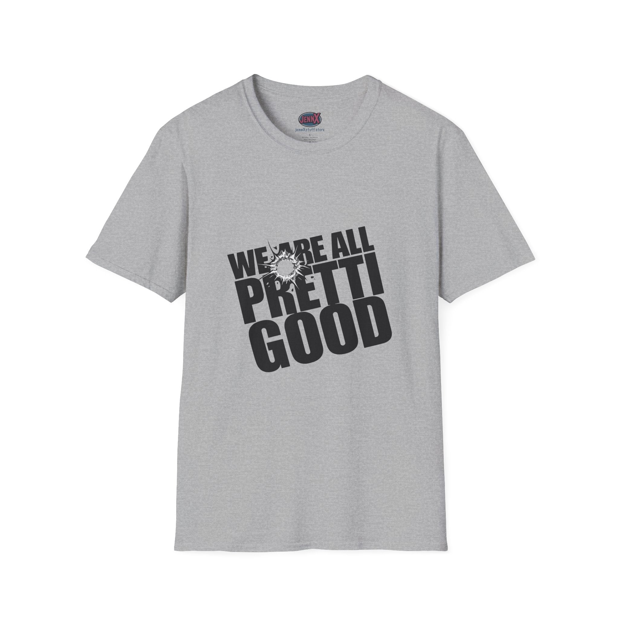 We Are All Pretty Good T-Shirt | Positive Message Tee, Minimal Typography