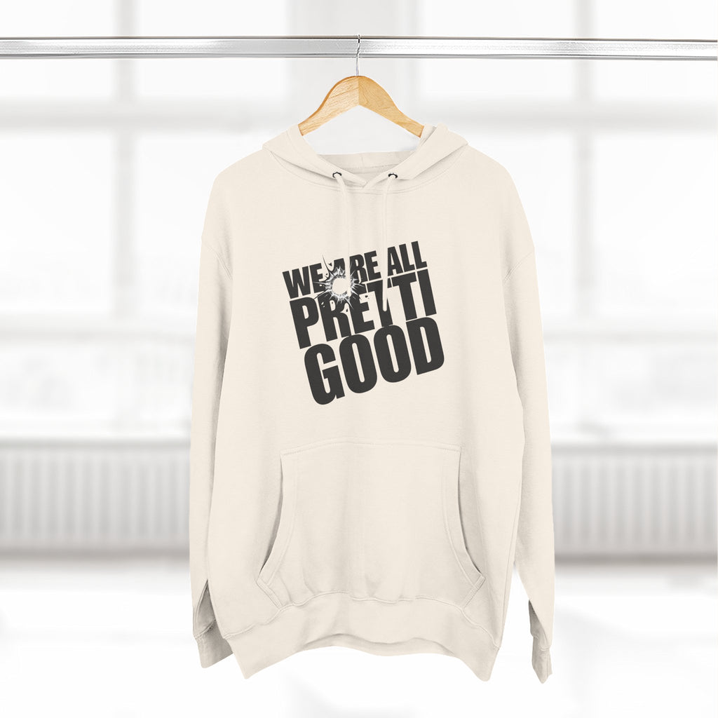 We Are All Pretti Good pullover Hoodie | Defund DHS ICE