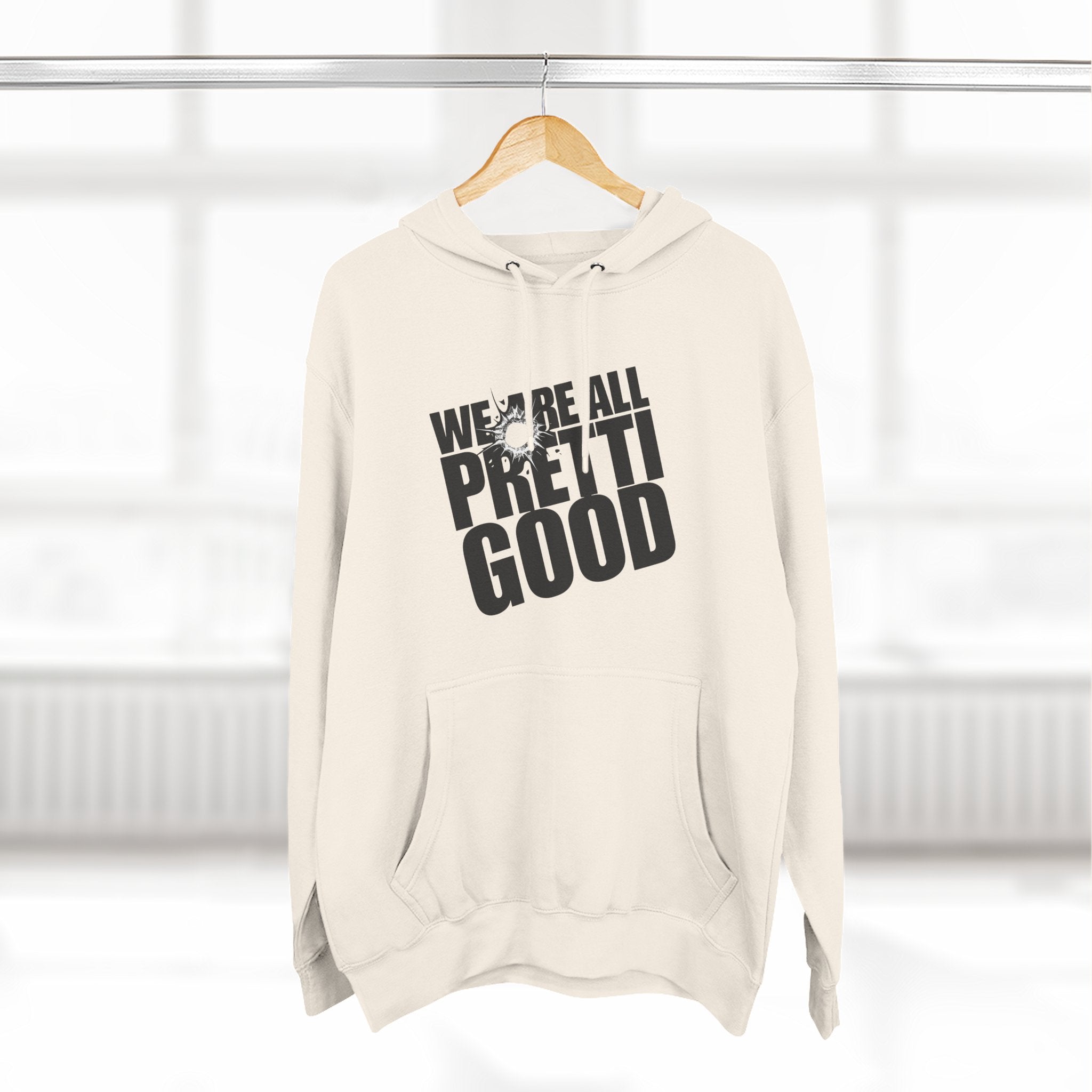 We Are All Pretti Good pullover Hoodie | Defund DHS ICE