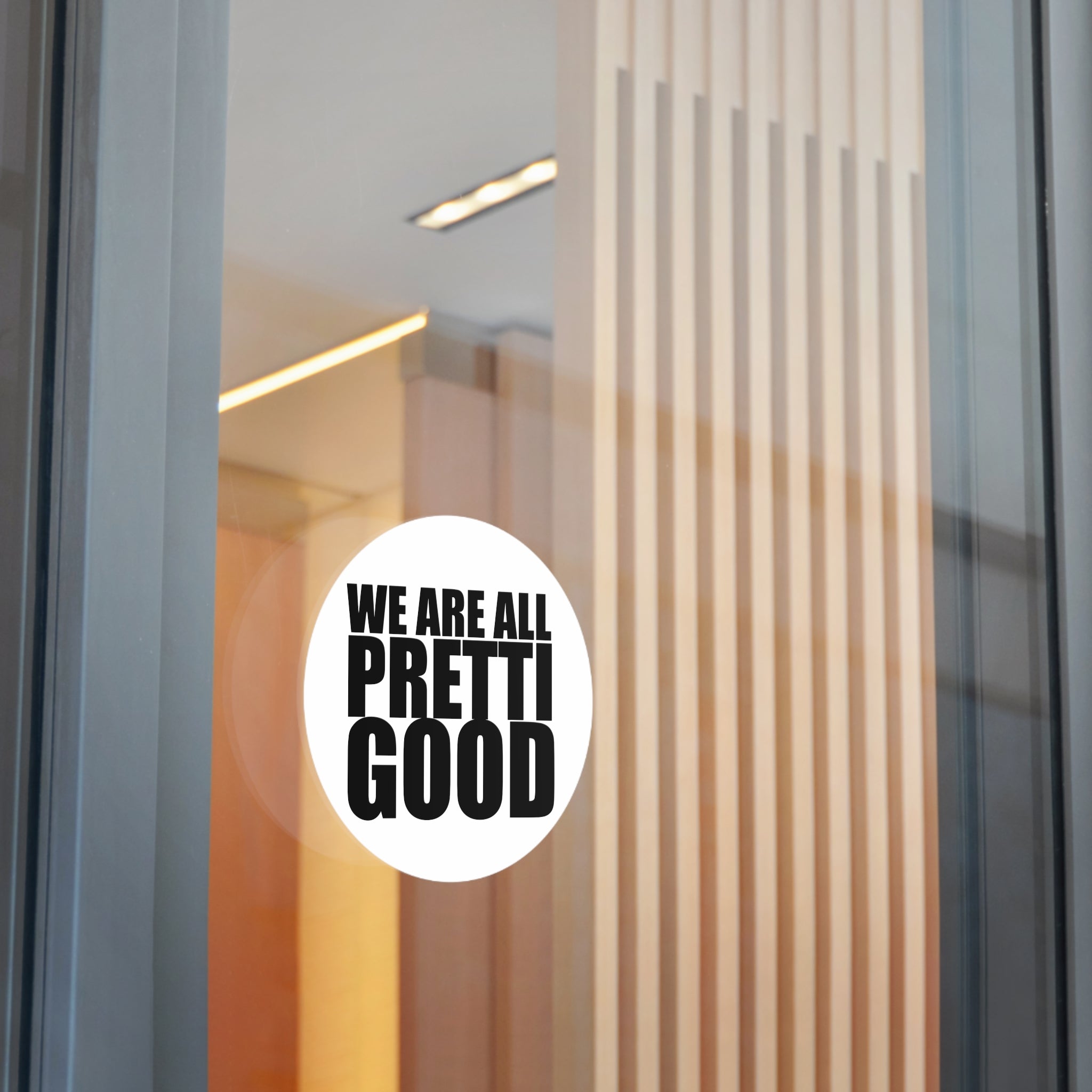We Are All Pretti Good outdoor sticker | vinyl anti ICE protest sticker