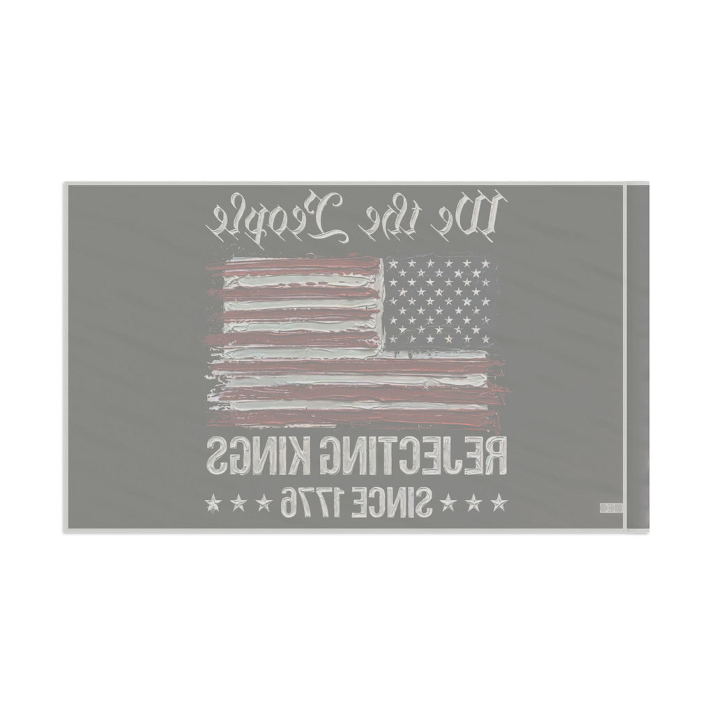 No Kings Flag I Thick Paint Apperance I We the People America Rejecting Kings Since 1776 Flag