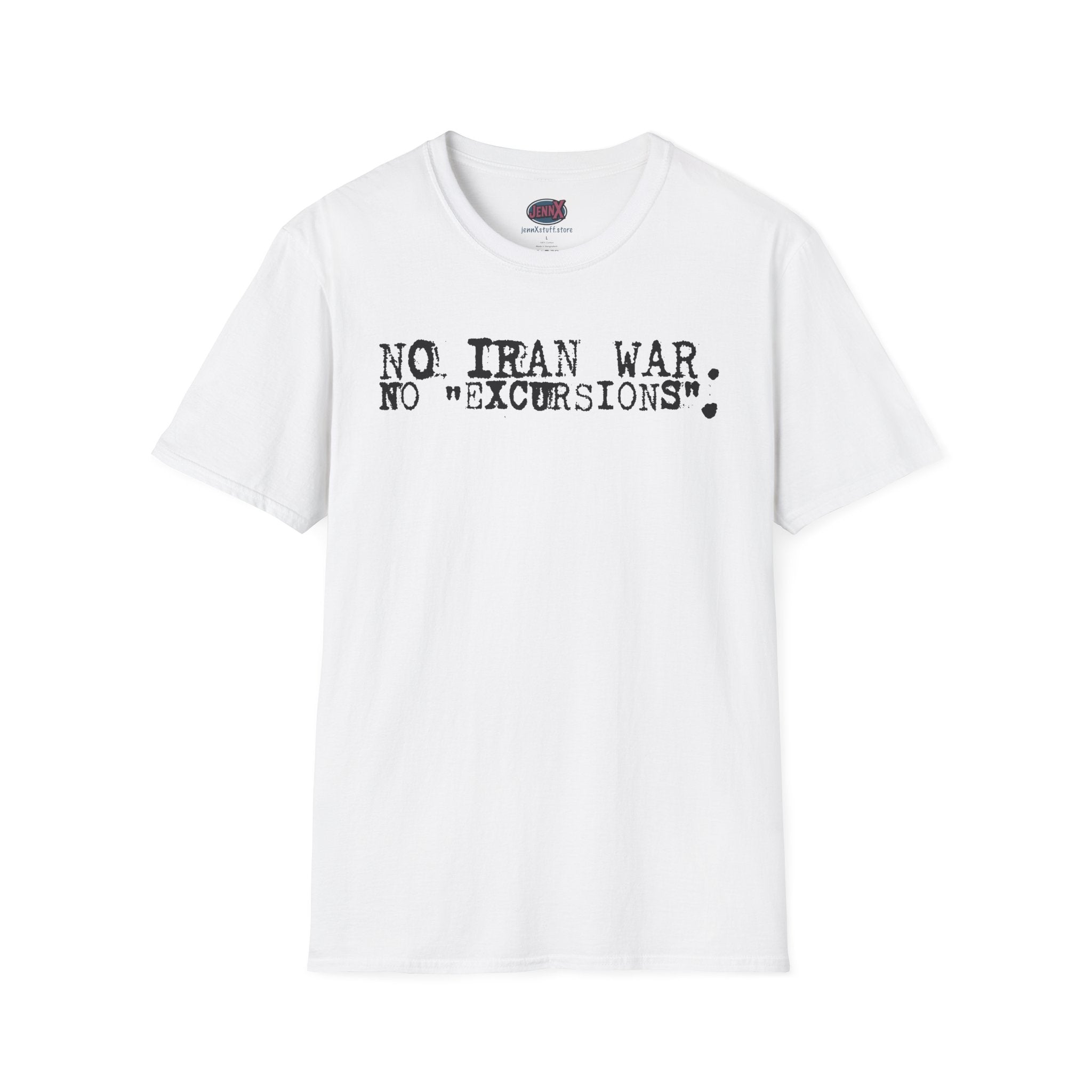 No Iran War No "Excursions" T-Shirt | Anti-War Political Tee