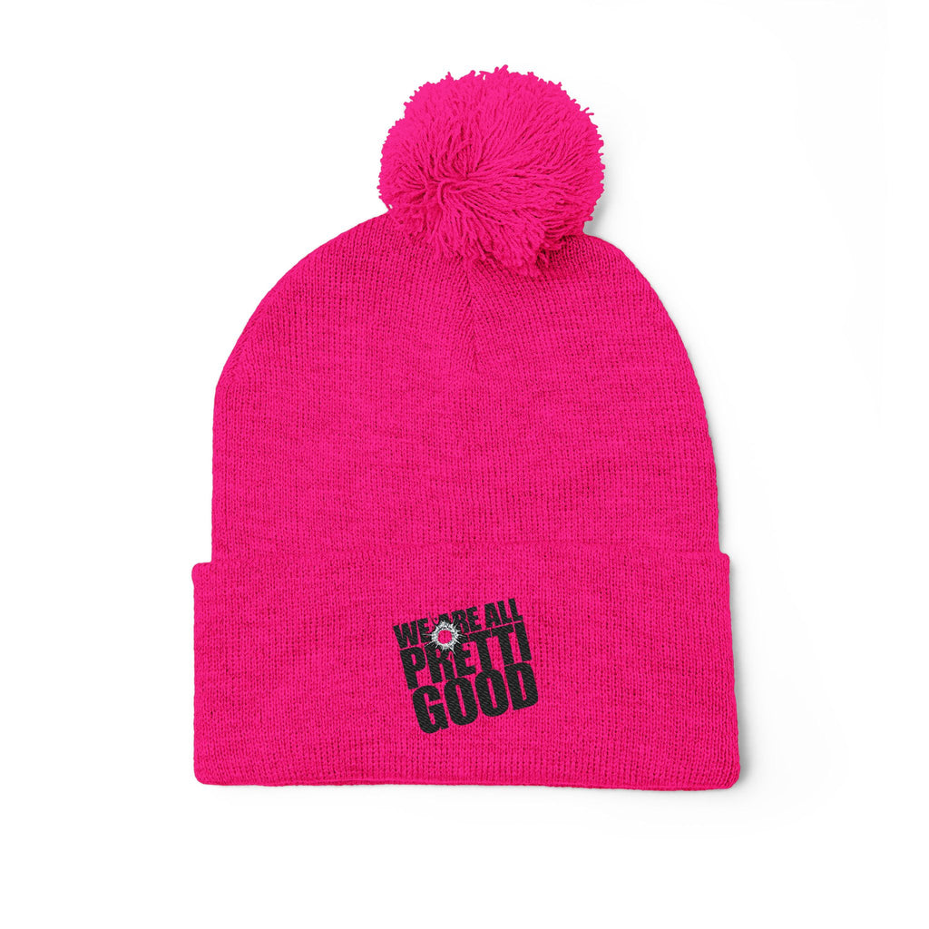 We Are All Pretty Good embroidered Pom Pom Knit Cap beanie with Bullet Hole Protest ICE HSA DHS lies