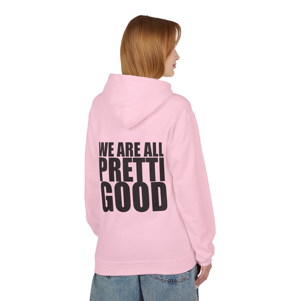 We Are All Pretti Good Hoodie | Ten Colors Bold Text Typography