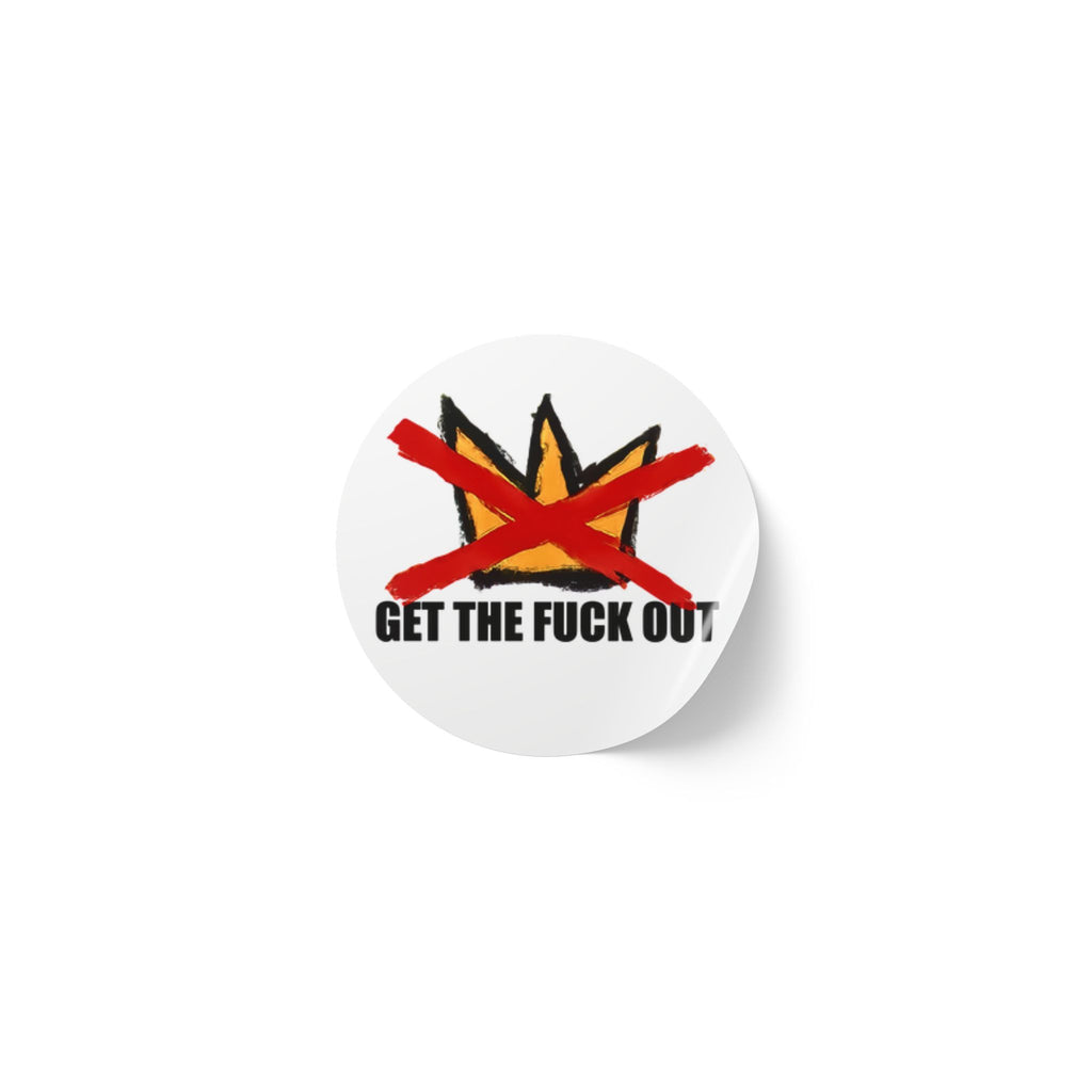 No Kings sticker roll Get The Fuck Out - For Good Minneapolis bulk protest stickers