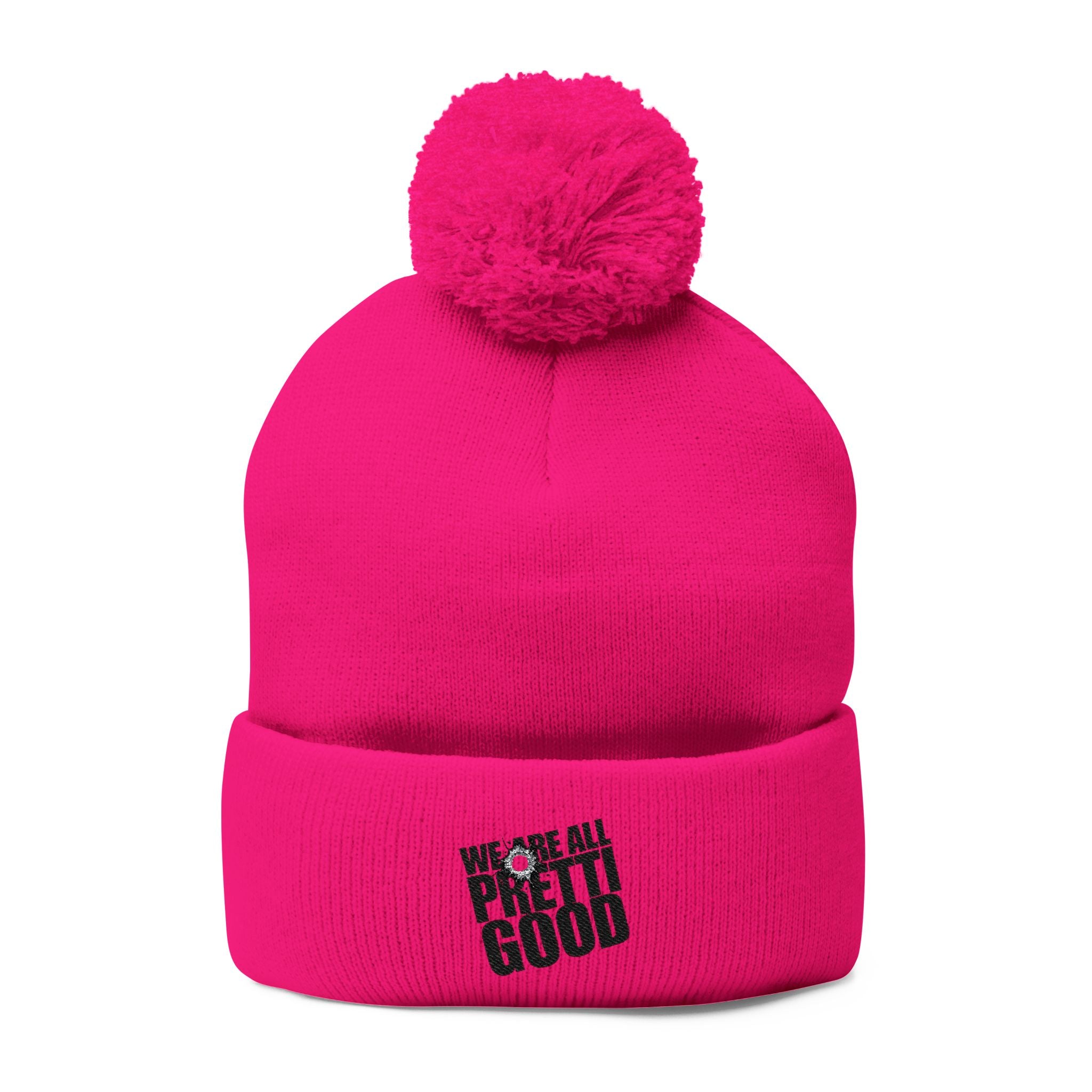 We Are All Pretty Good embroidered Pom Pom Knit Cap beanie with Bullet Hole Protest ICE HSA DHS lies