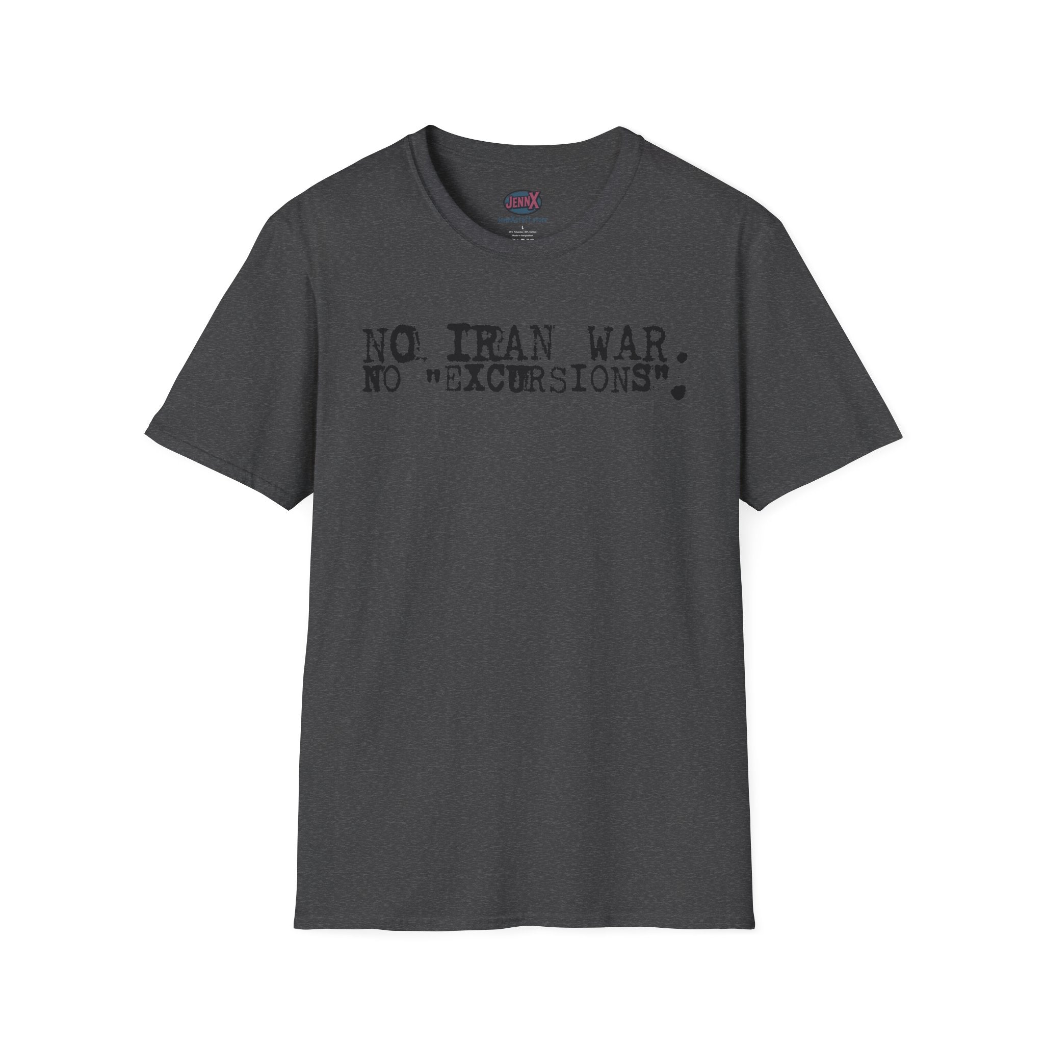 No Iran War No "Excursions" T-Shirt | Anti-War Political Tee
