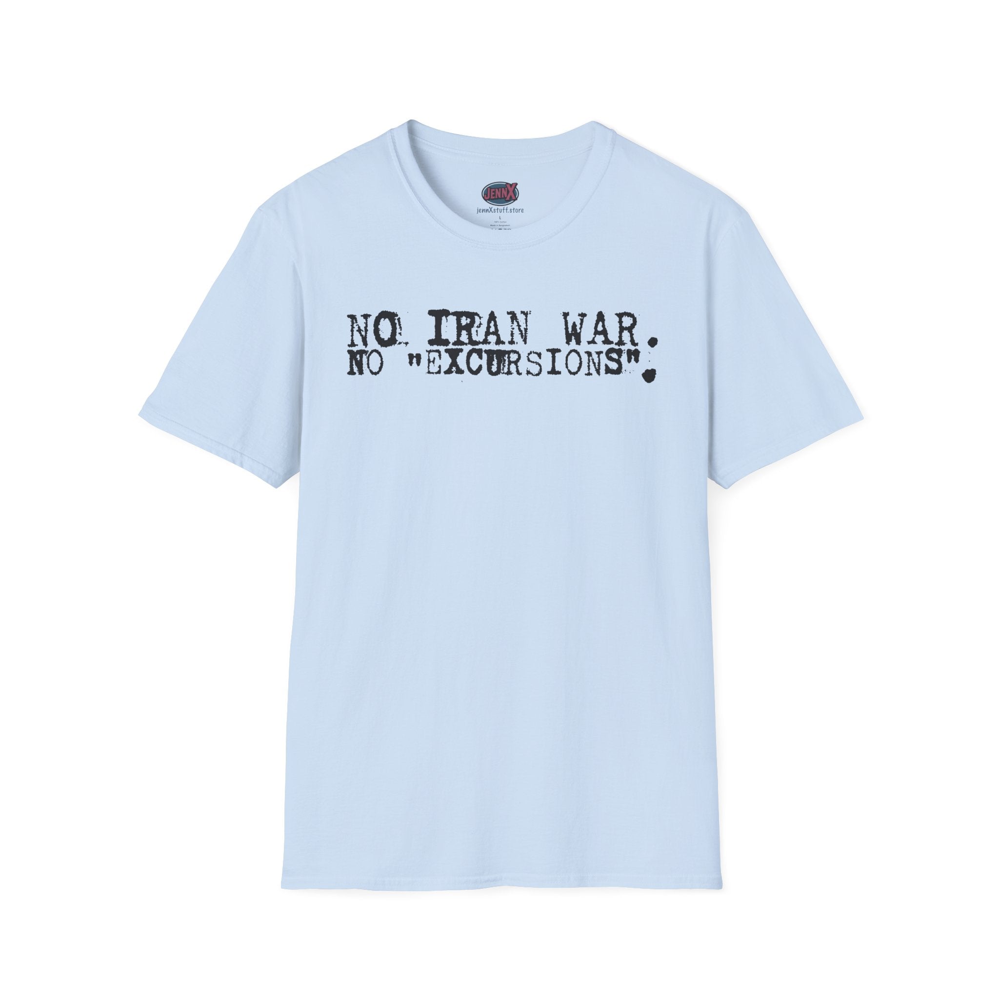 No Iran War No "Excursions" T-Shirt | Anti-War Political Tee