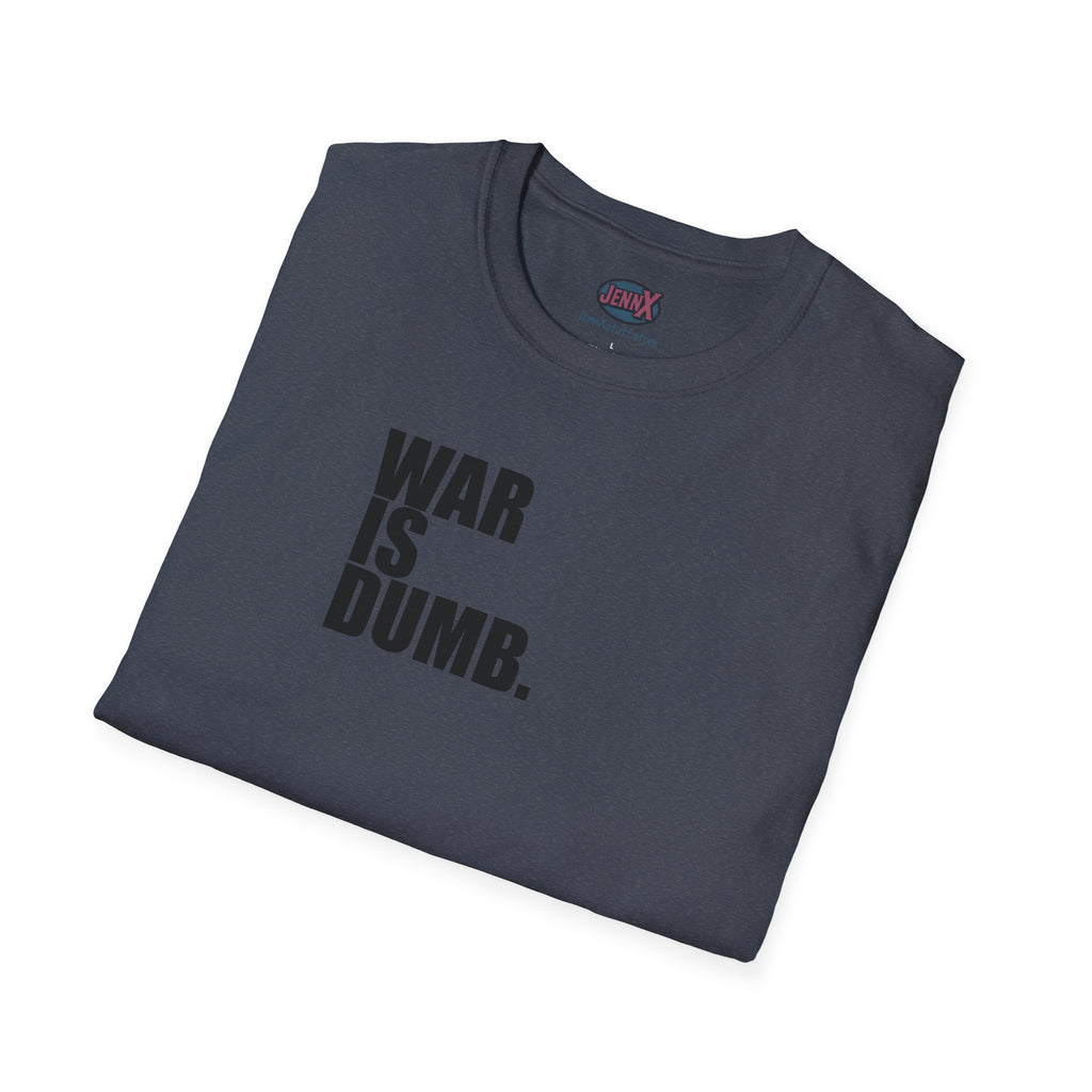 WAR IS DUMB text tee, T-Shirt | Anti War Statement, Minimalist Typography