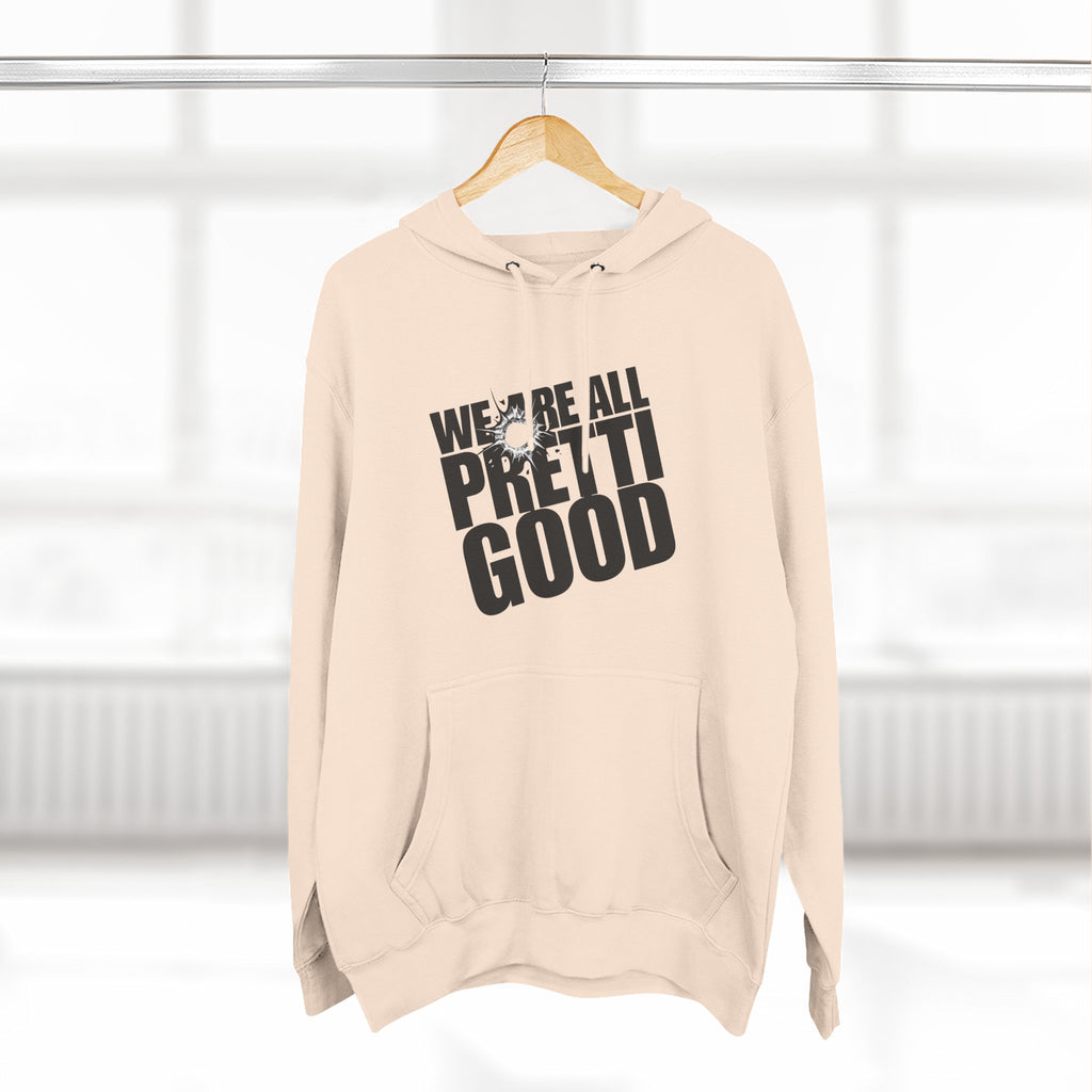We Are All Pretti Good pullover Hoodie | Defund DHS ICE