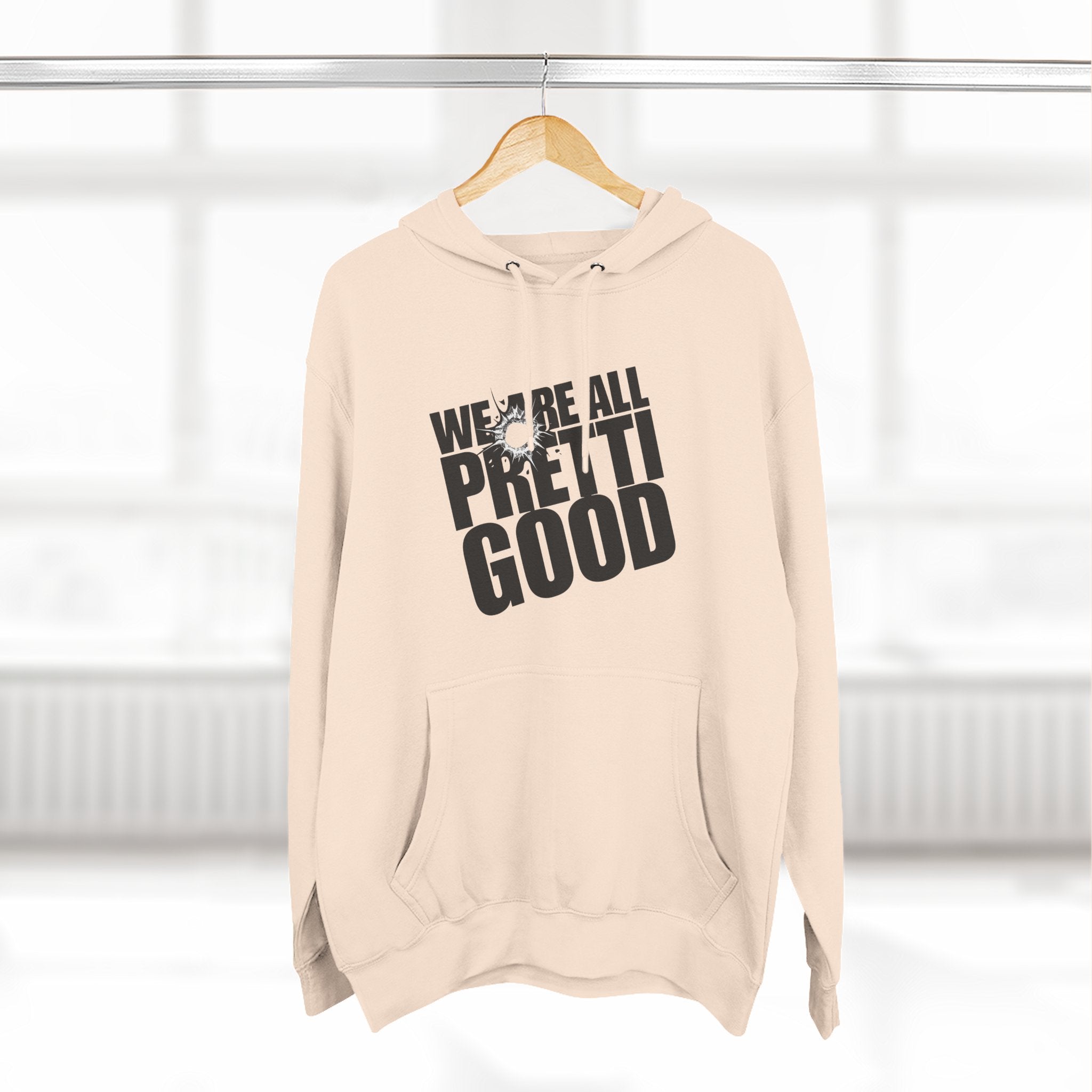 We Are All Pretti Good pullover Hoodie | Defund DHS ICE